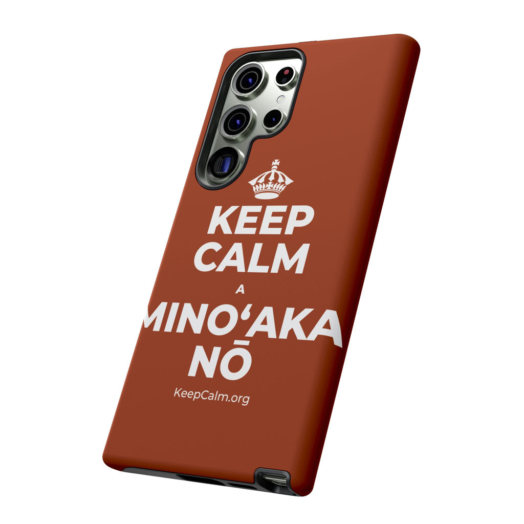 KEEP CALM A MINOʻAKA NŌ Phone Case