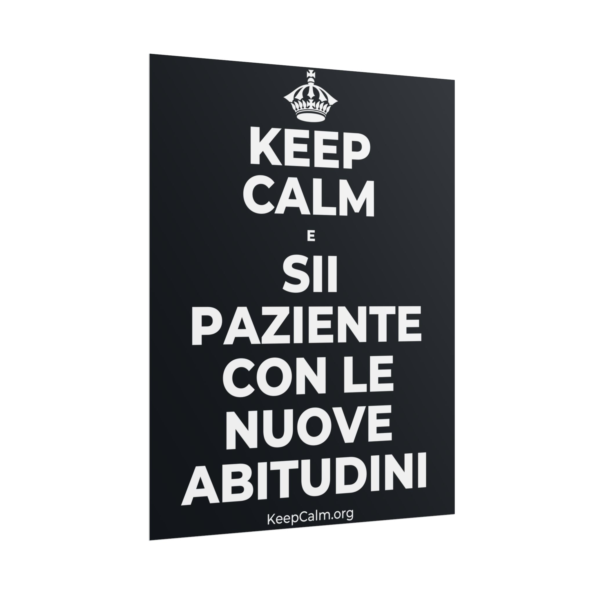 KEEP CALM E SII PAZIENTE CON LE NUOVE ABITUDINI Poster (Dark)