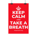 KEEP CALM AND TAKE A BREATH Satin Poster