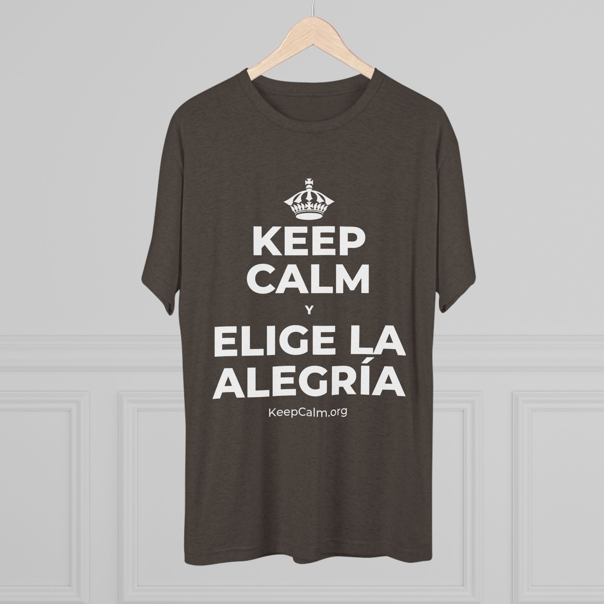KEEP CALM Y ELIGE LA ALEGRÍA Tri-Blend Tee