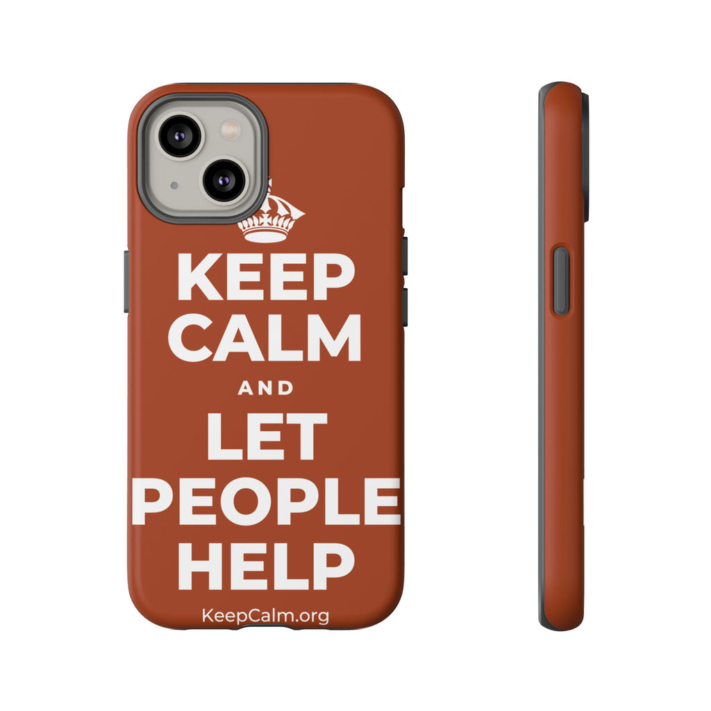 KEEP CALM AND LET PEOPLE HELP Phone Case