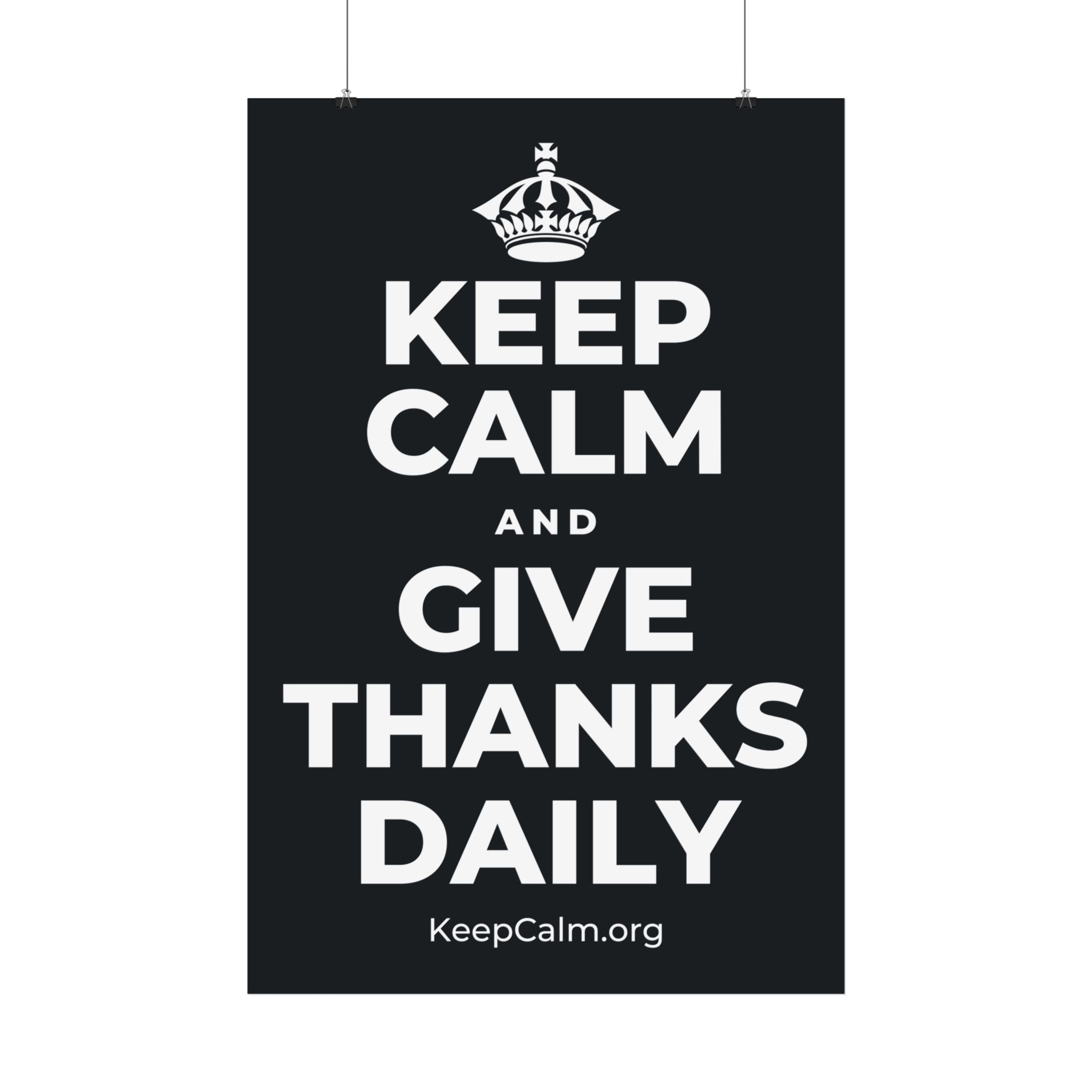 KEEP CALM AND GIVE THANKS DAILY Satin Poster (Dark)