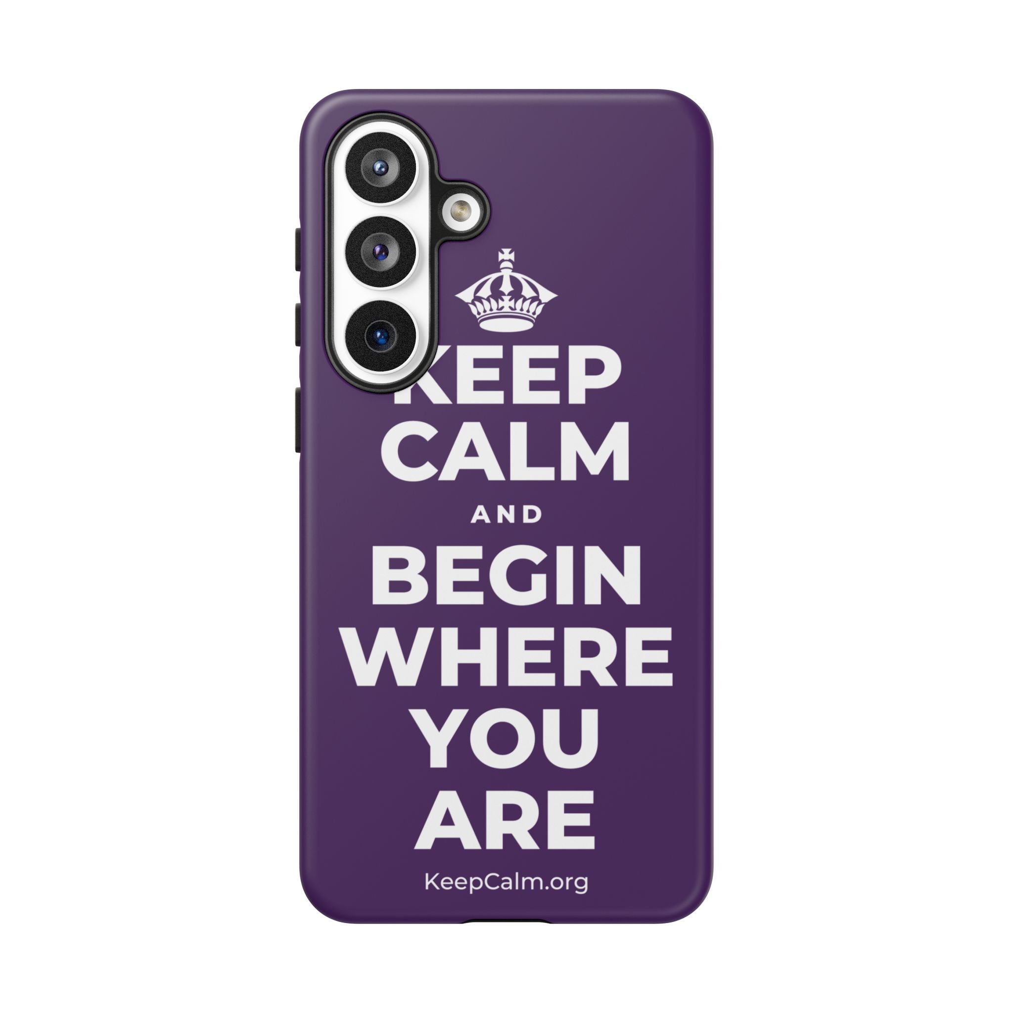 KEEP CALM AND BEGIN WHERE YOU ARE Phone Case
