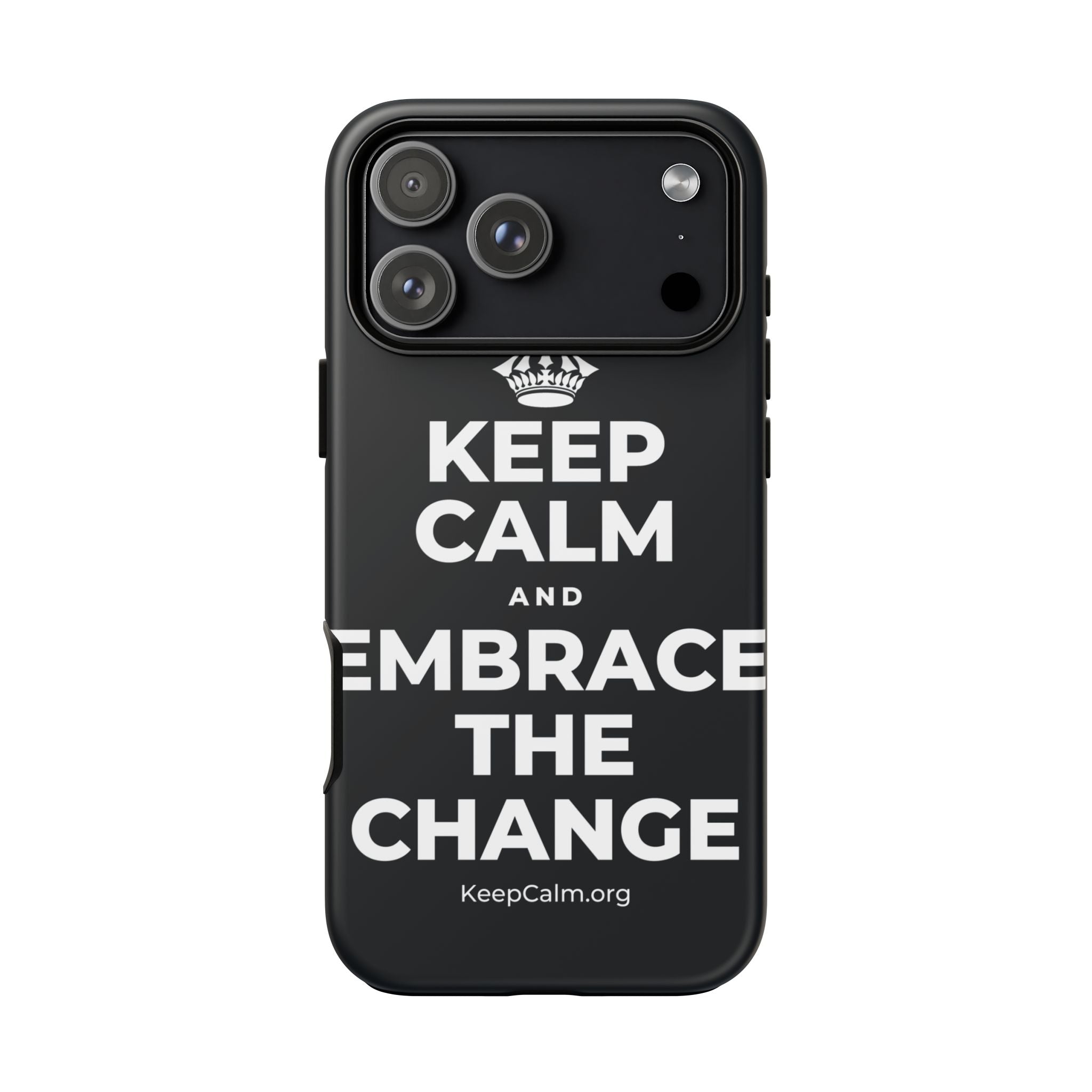 KEEP CALM AND EMBRACE THE CHANGE Phone Case (Dark)