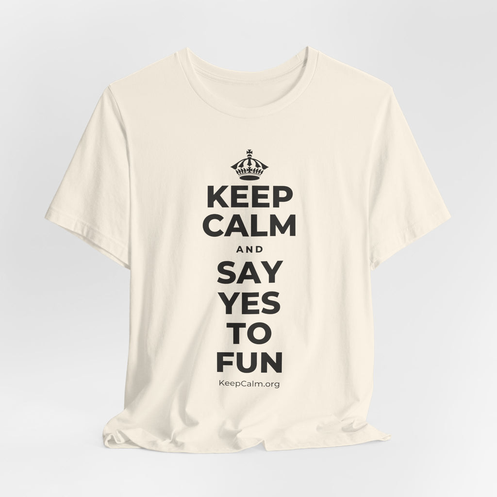 KEEP CALM AND SAY YES TO FUN T-Shirt (White–Asphalt)