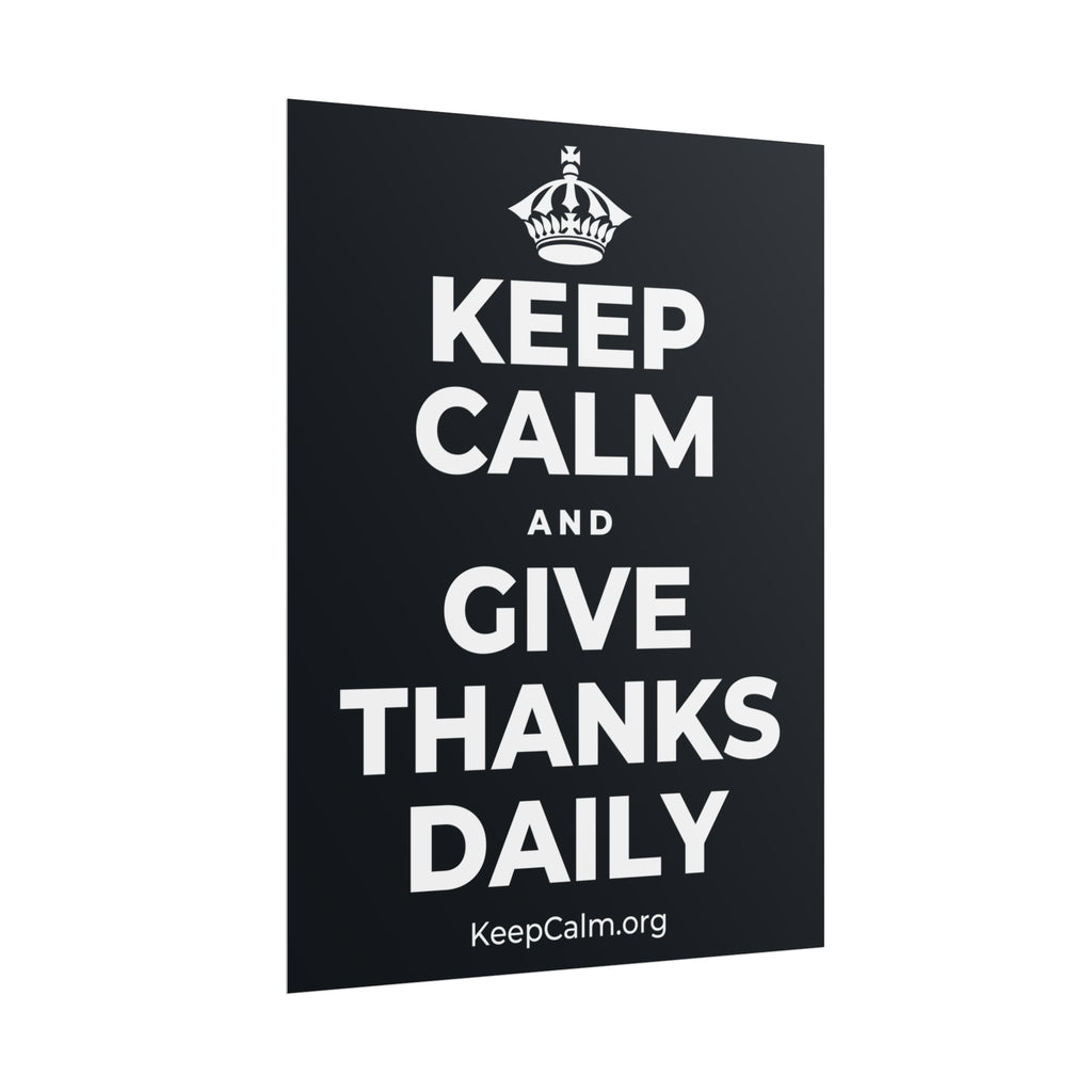 KEEP CALM AND GIVE THANKS DAILY Poster (Dark)