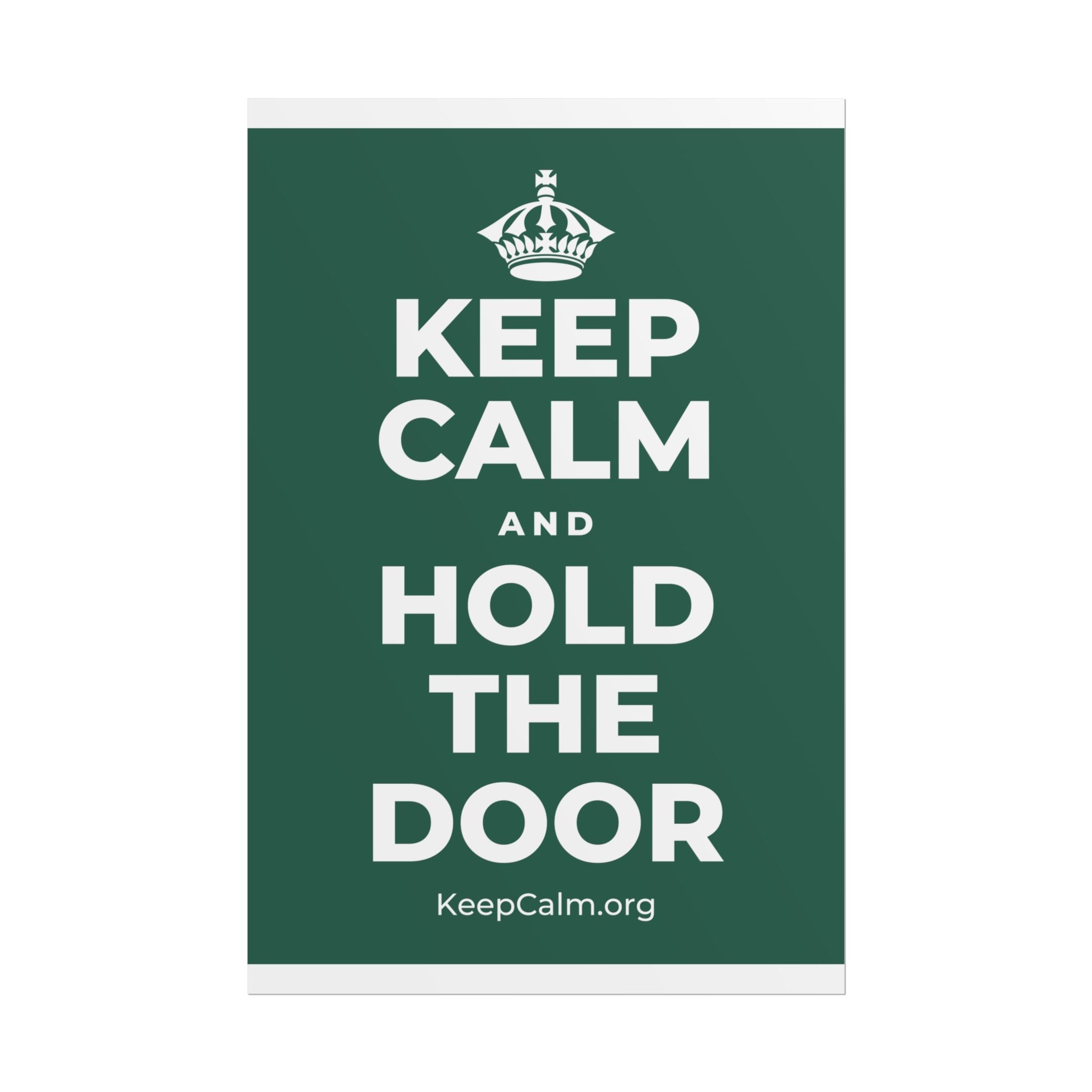 KEEP CALM AND HOLD THE DOOR Poster