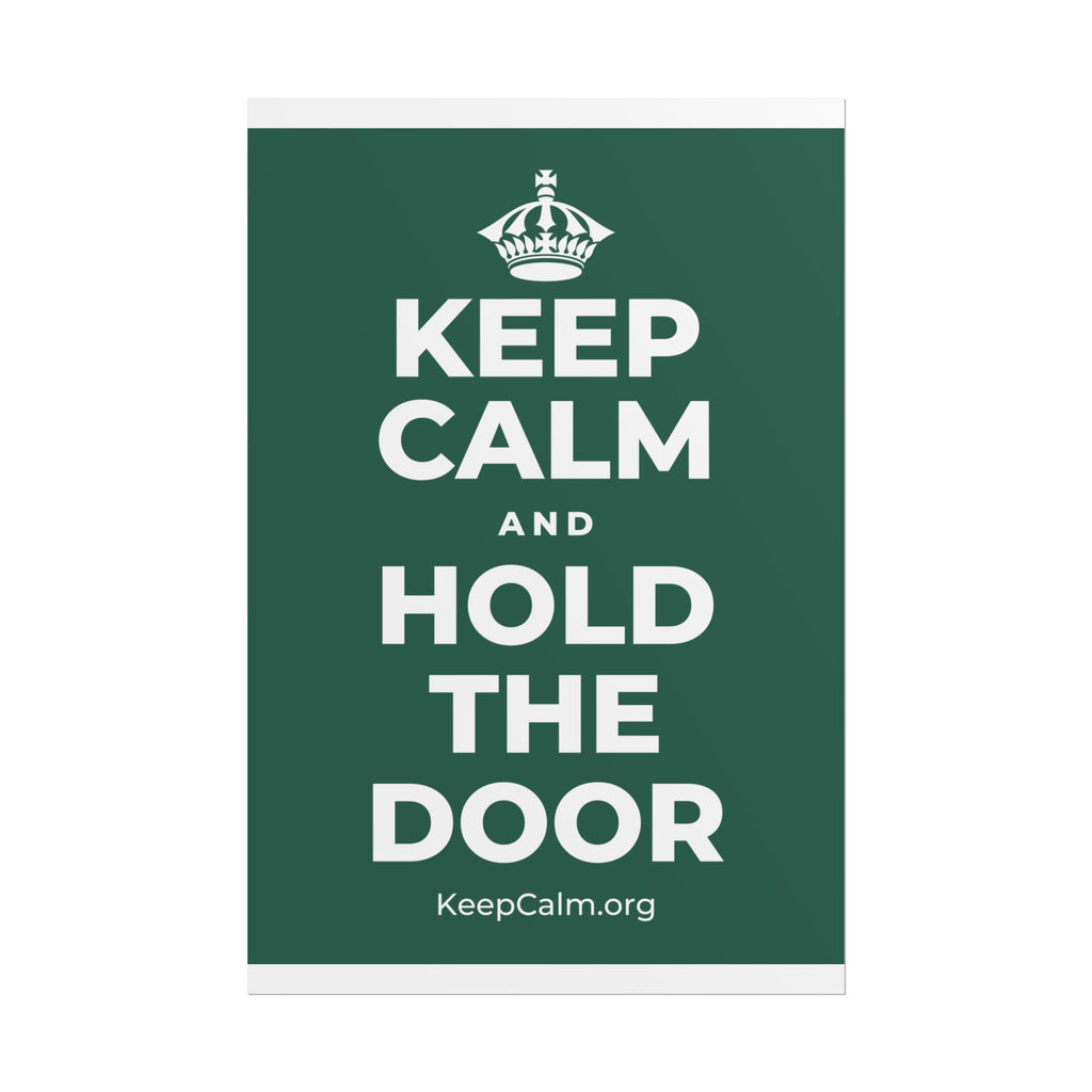KEEP CALM AND HOLD THE DOOR Poster