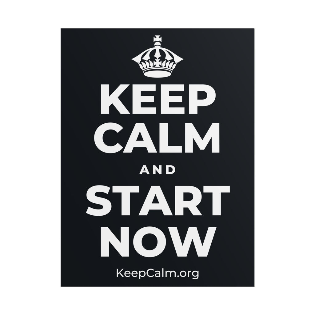 KEEP CALM AND START NOW Poster (Dark)