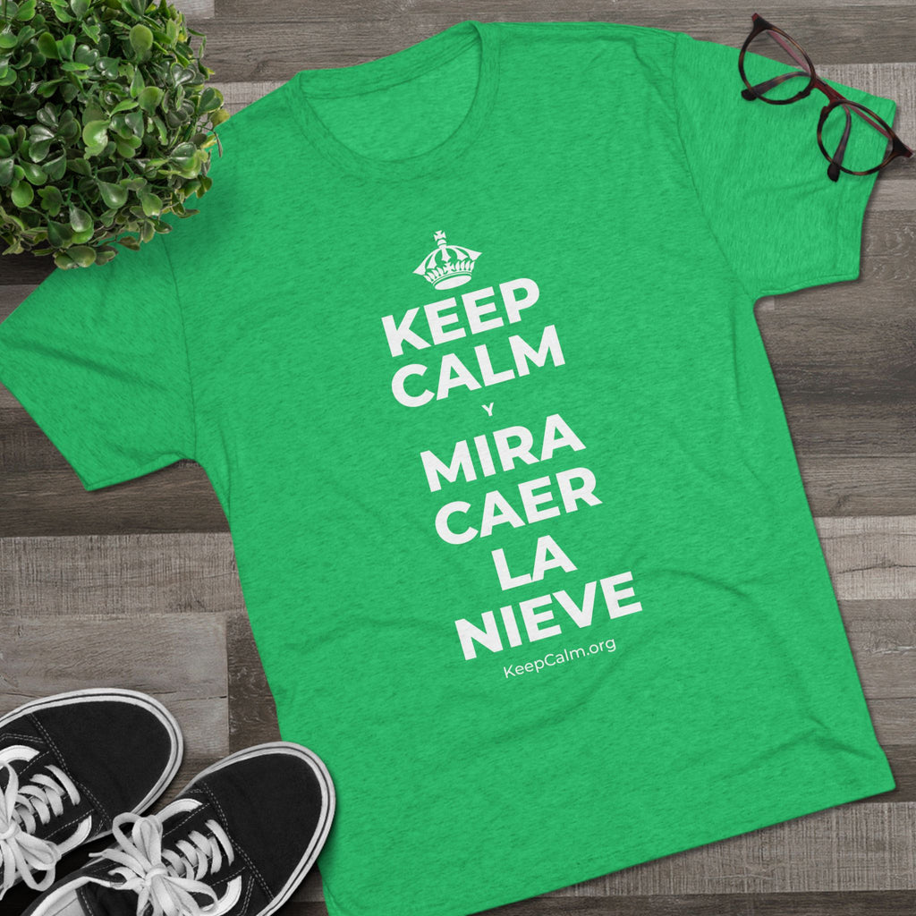 KEEP CALM Y MIRA CAER LA NIEVE Tri-Blend Tee
