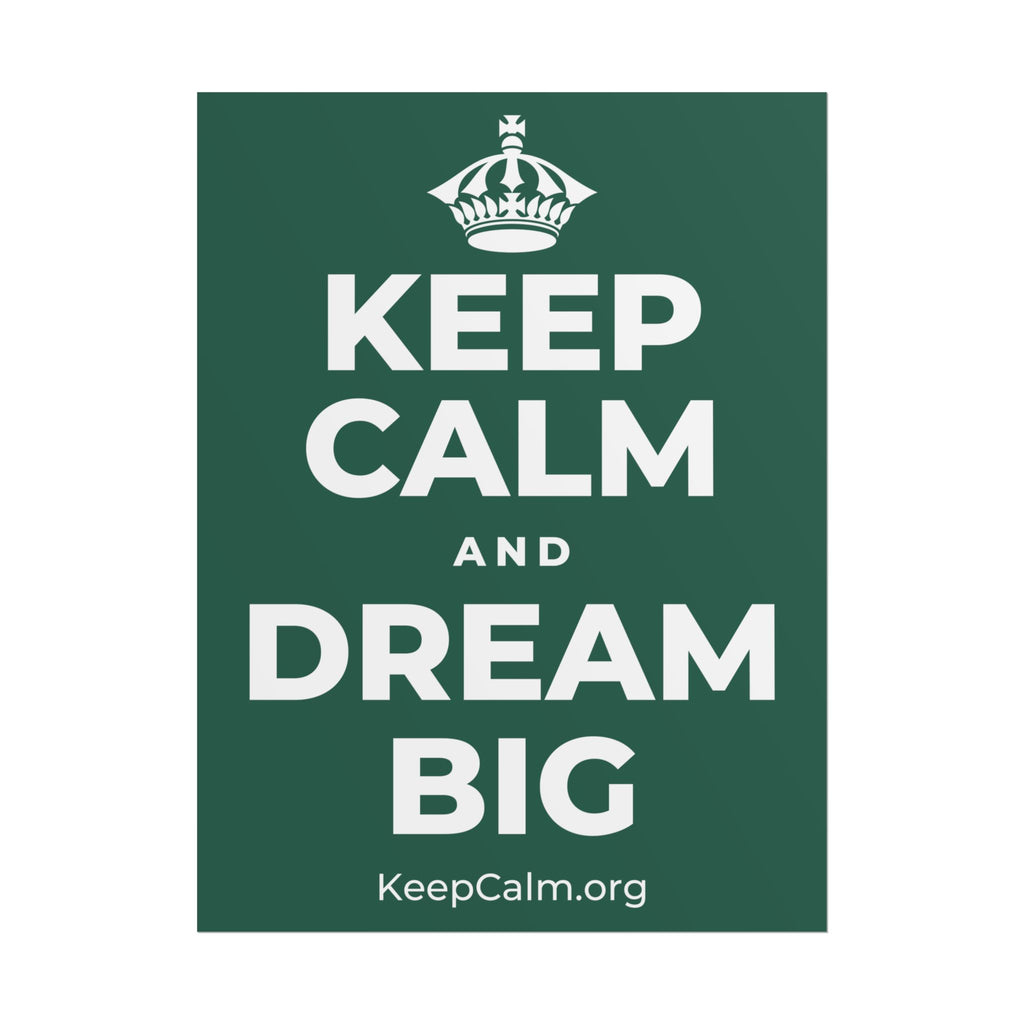 KEEP CALM AND DREAM BIG Poster