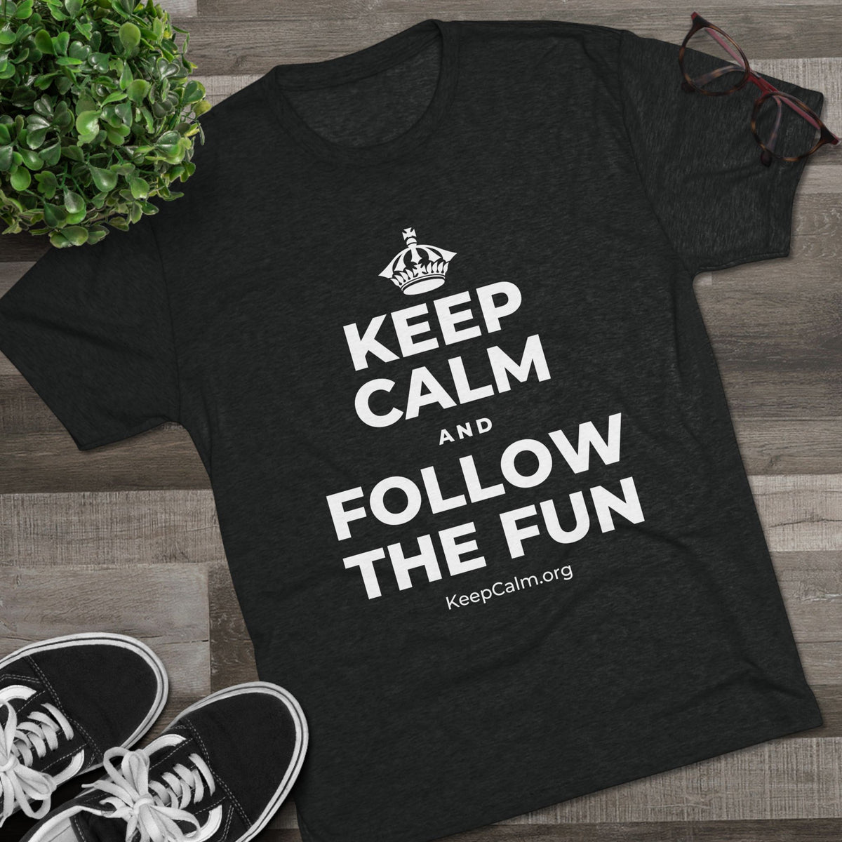 KEEP CALM AND FOLLOW THE FUN Tri-Blend Tee