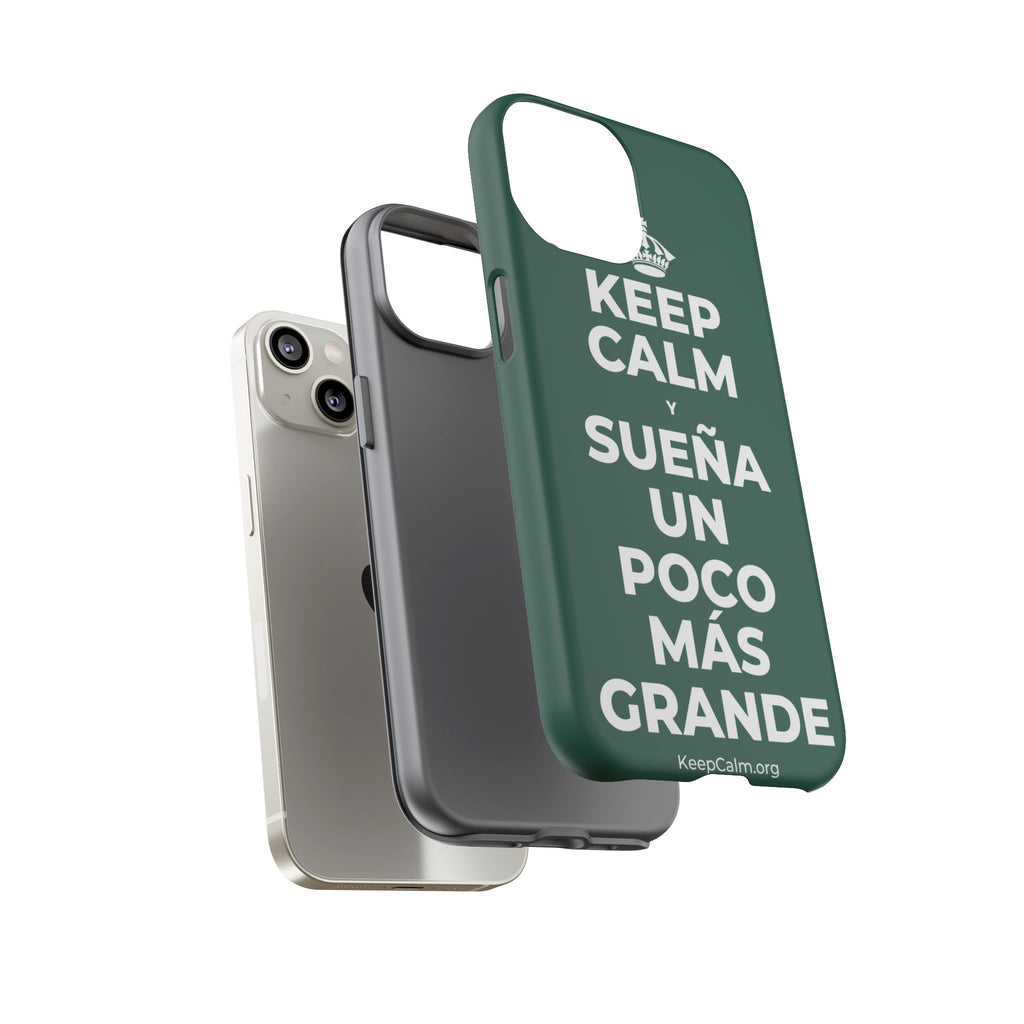 KEEP CALM Y SUEÑA UN POCO MÁS GRANDE Phone Case