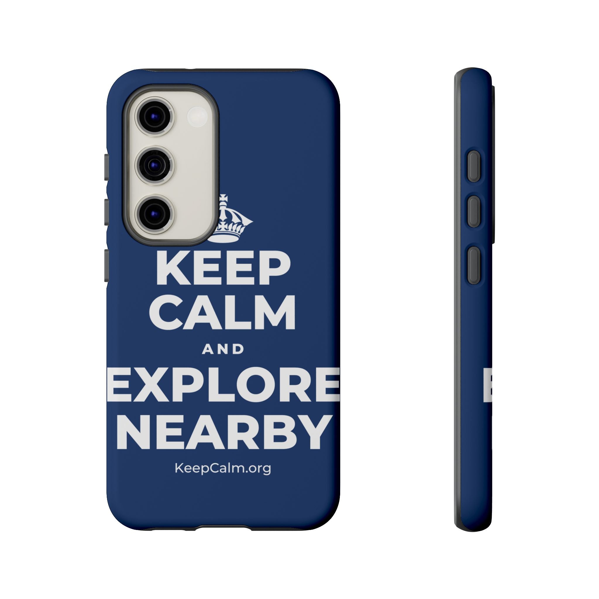 KEEP CALM AND EXPLORE NEARBY Phone Case