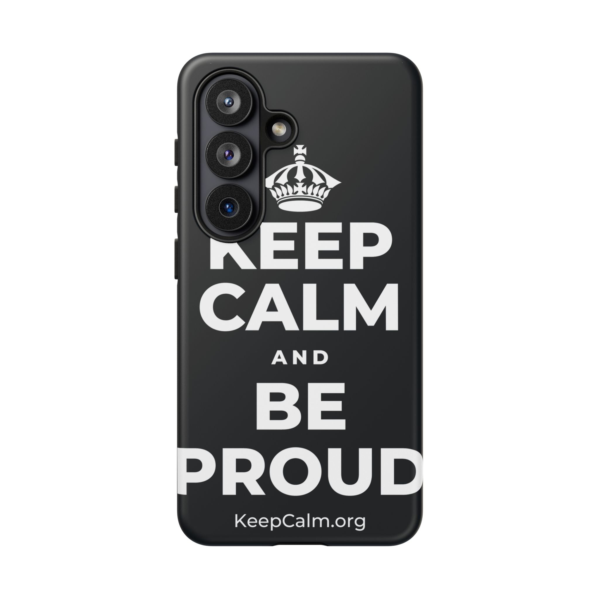 KEEP CALM AND BE PROUD Phone Case (Dark)