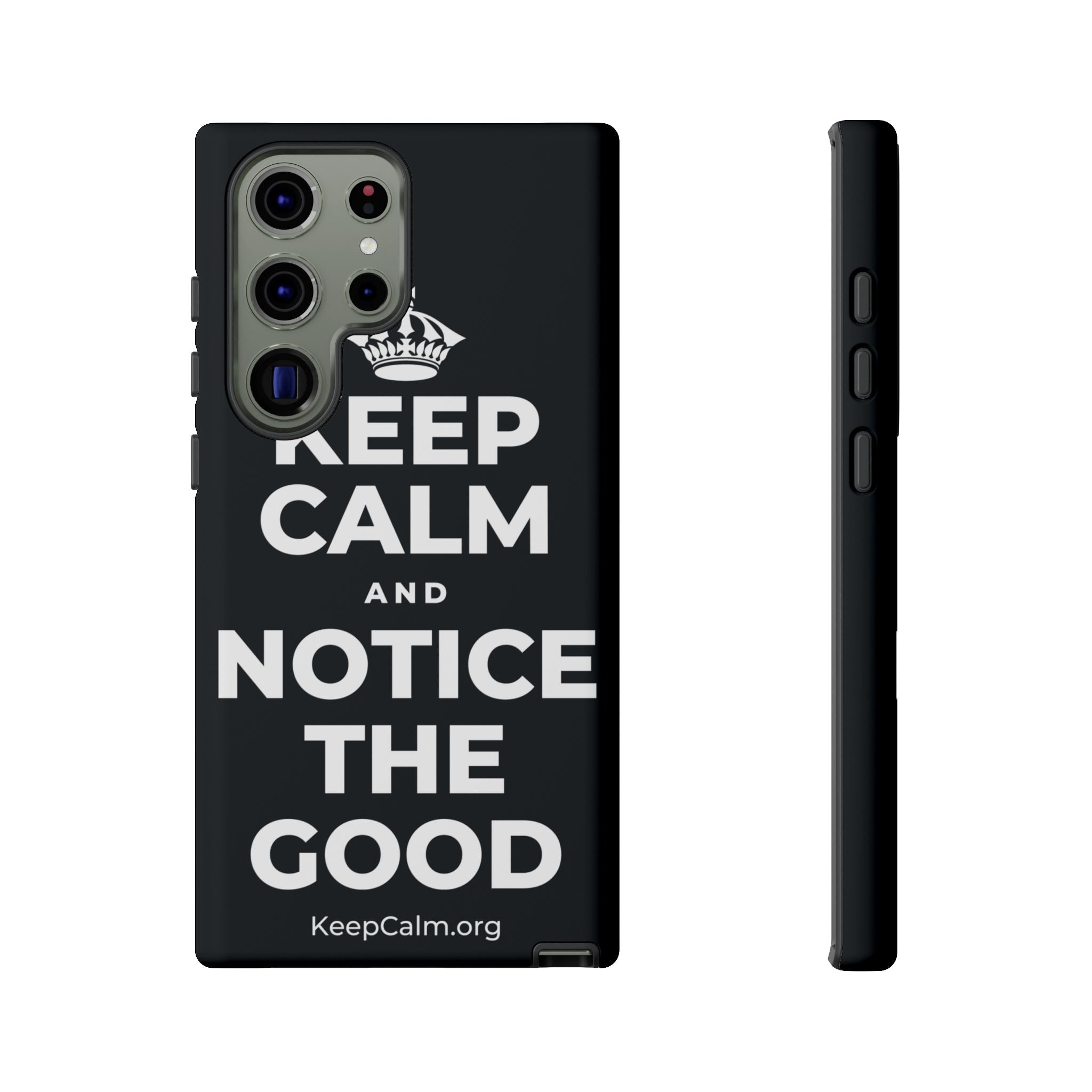 KEEP CALM AND NOTICE THE GOOD Phone Case (Dark)