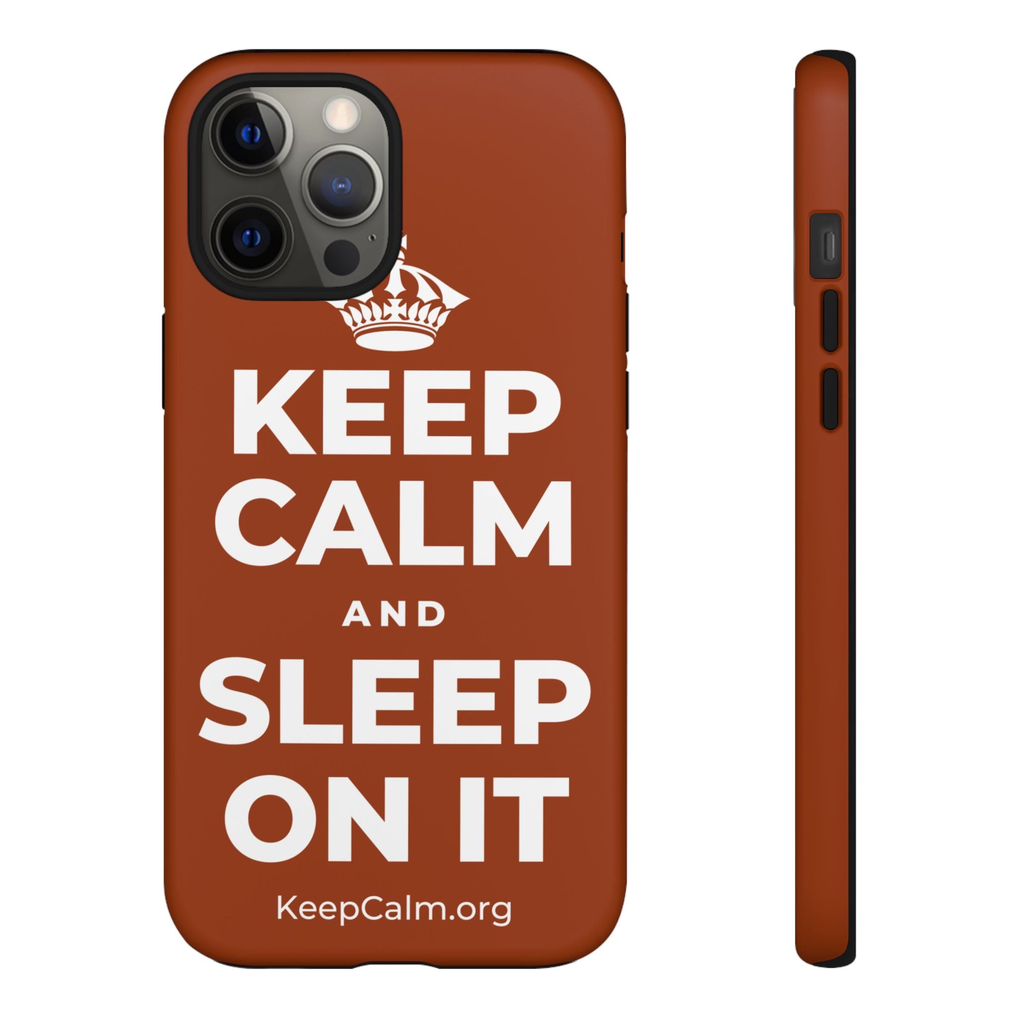 KEEP CALM AND SLEEP ON IT Phone Case