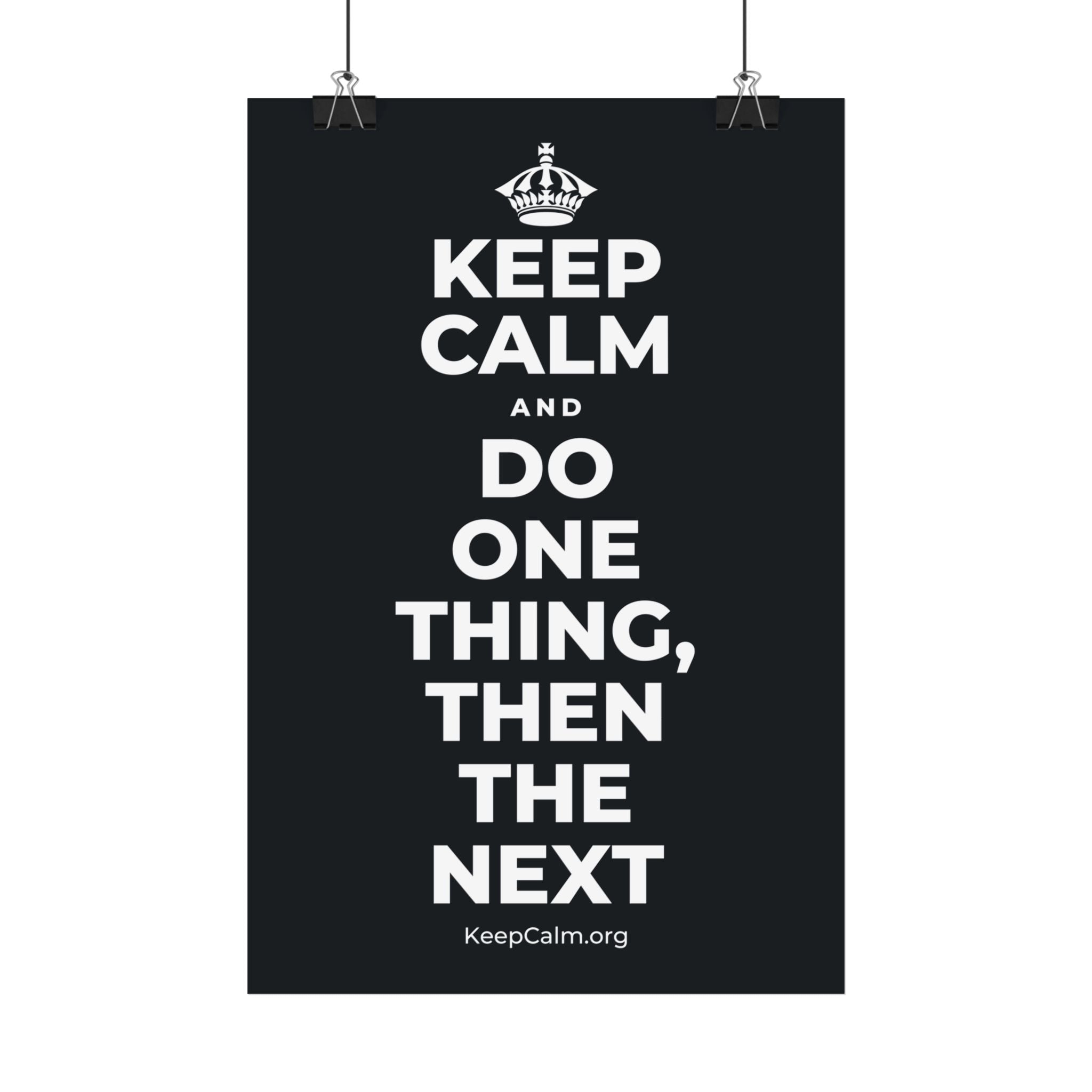 KEEP CALM AND DO ONE THING, THEN THE NEXT Satin Poster (Dark)