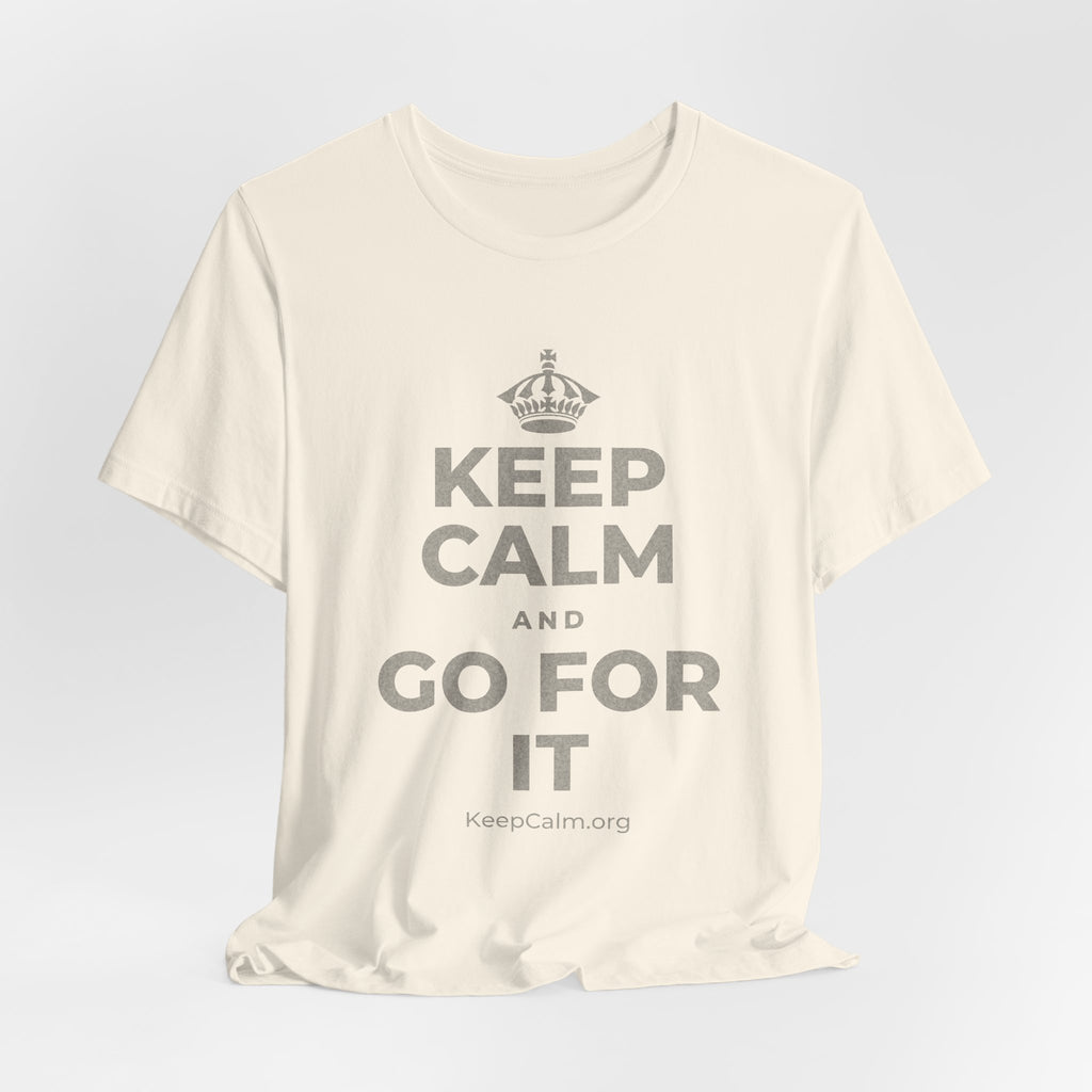 KEEP CALM AND GO FOR IT T-Shirt (White–Asphalt)