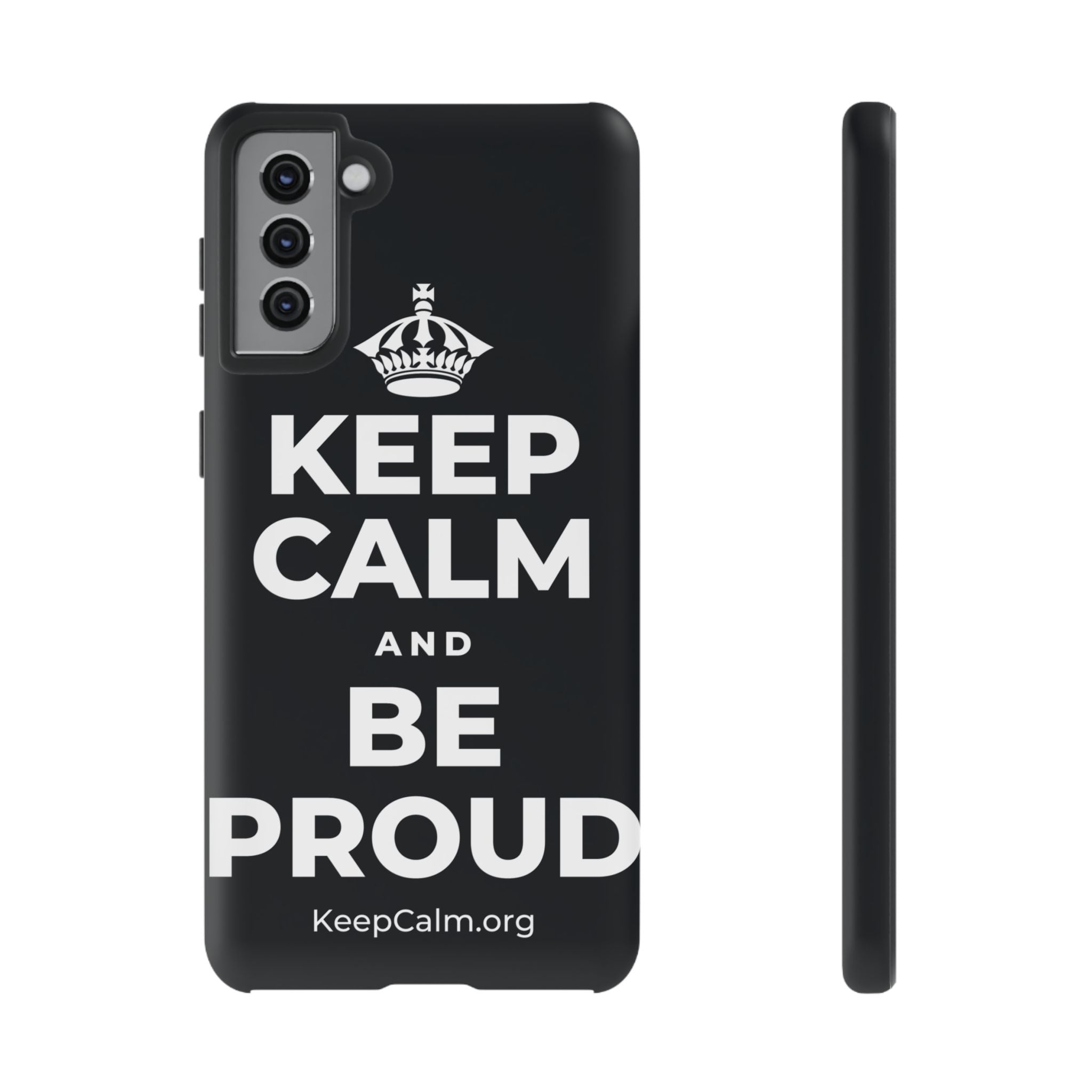 KEEP CALM AND BE PROUD Phone Case (Dark)