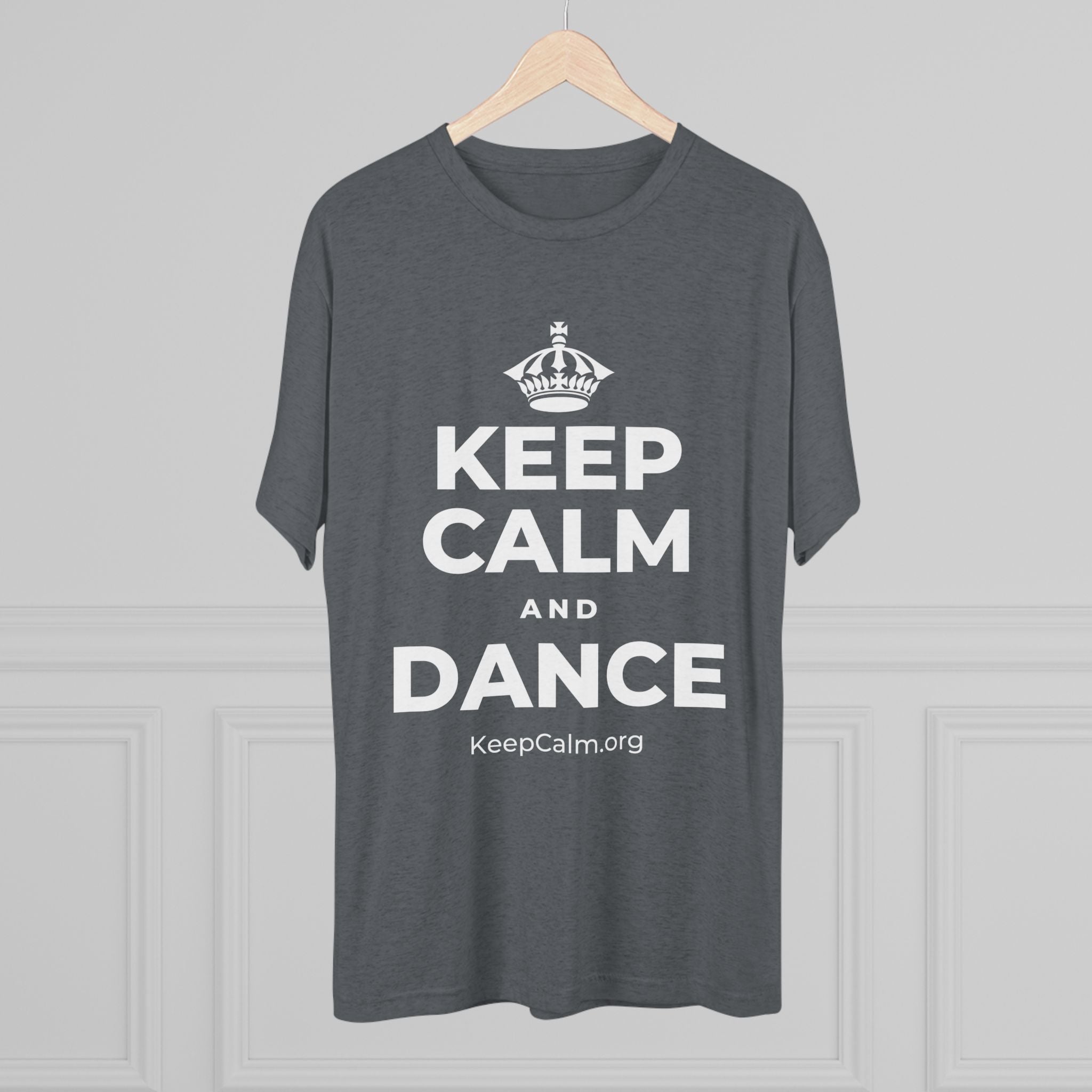 KEEP CALM AND DANCE Tri-Blend Tee