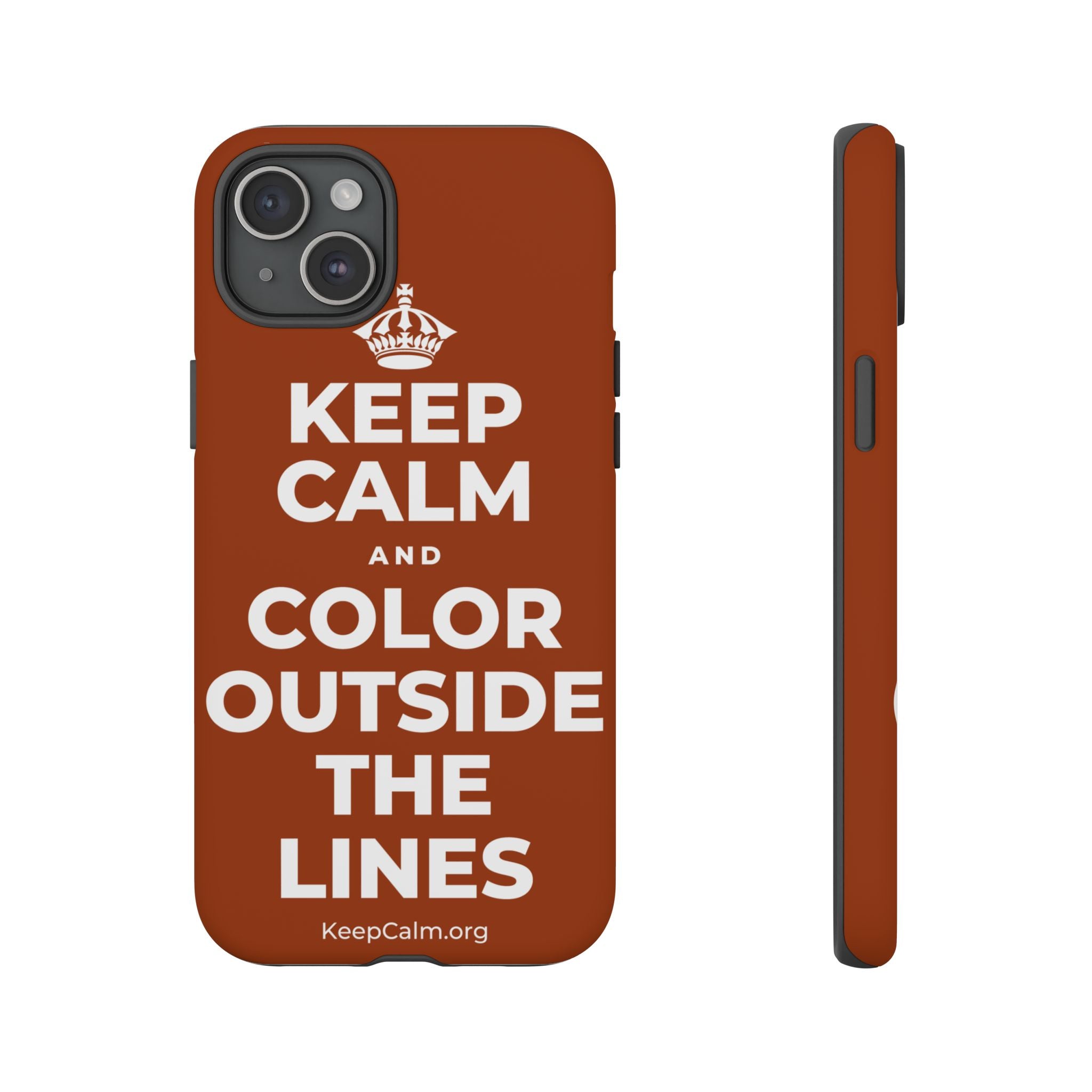 KEEP CALM AND COLOR OUTSIDE THE LINES Phone Case