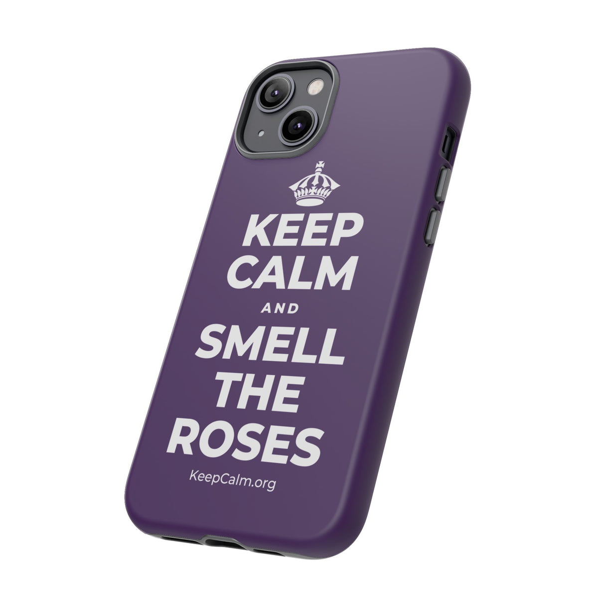 KEEP CALM AND SMELL THE ROSES Phone Case