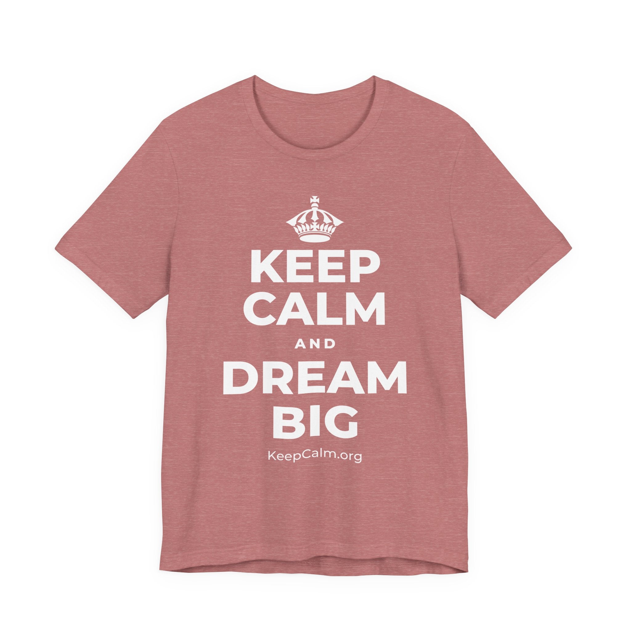 KEEP CALM AND DREAM BIG T-Shirt (Soft Cream–Heather Mauve)