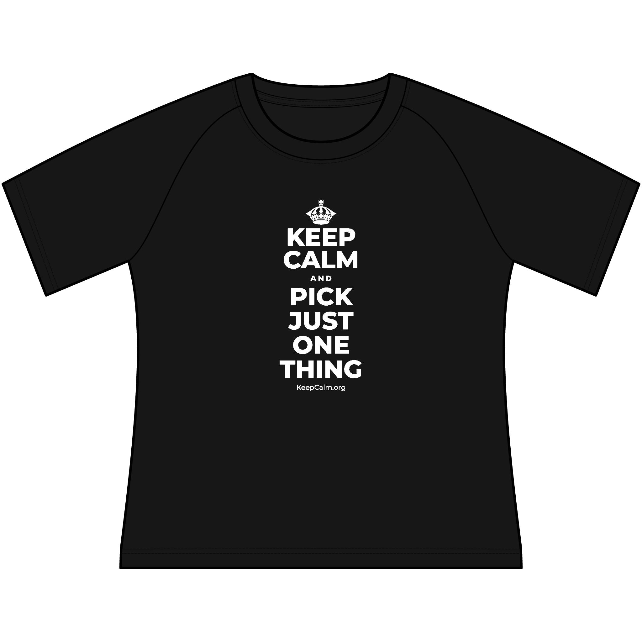 KEEP CALM AND PICK JUST ONE THING Women's Raglan Tee