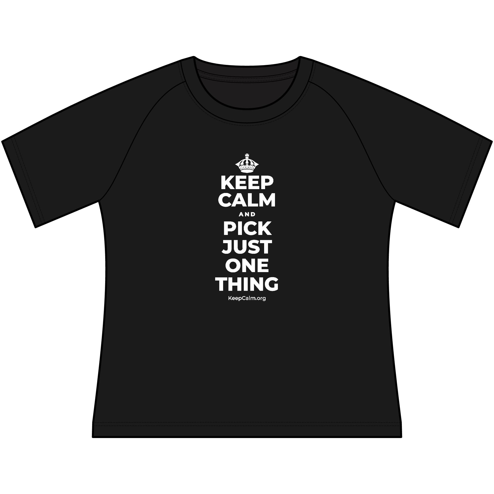 KEEP CALM AND PICK JUST ONE THING Women's Raglan Tee