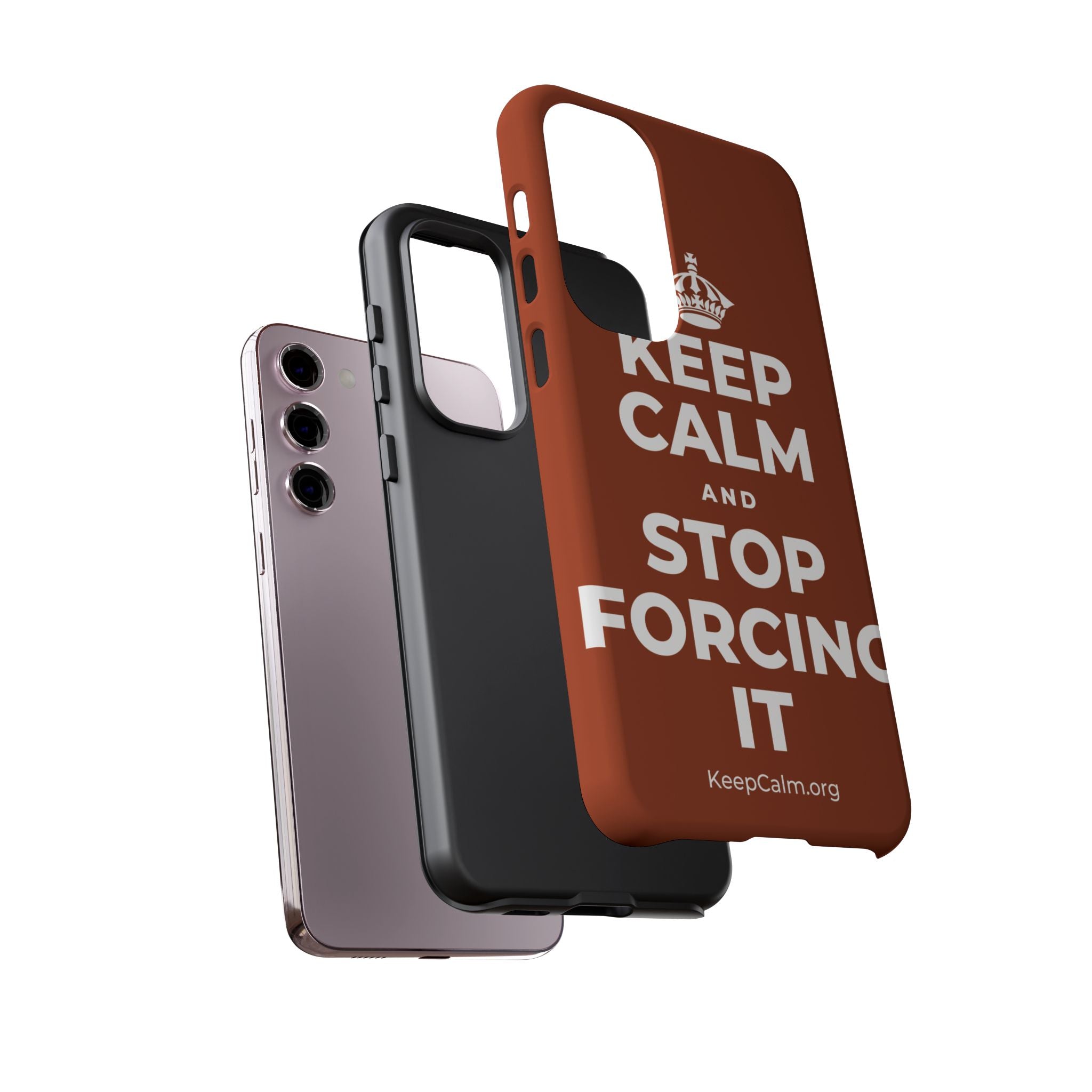 KEEP CALM AND STOP FORCING IT Phone Case