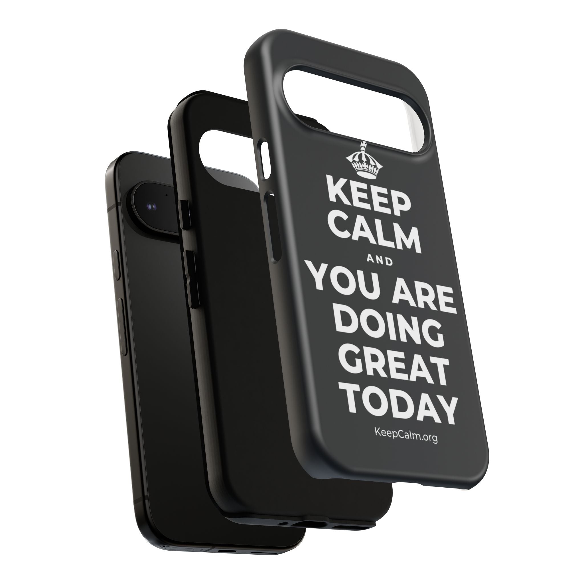 KEEP CALM AND YOU ARE DOING GREAT TODAY Phone Case (Dark)