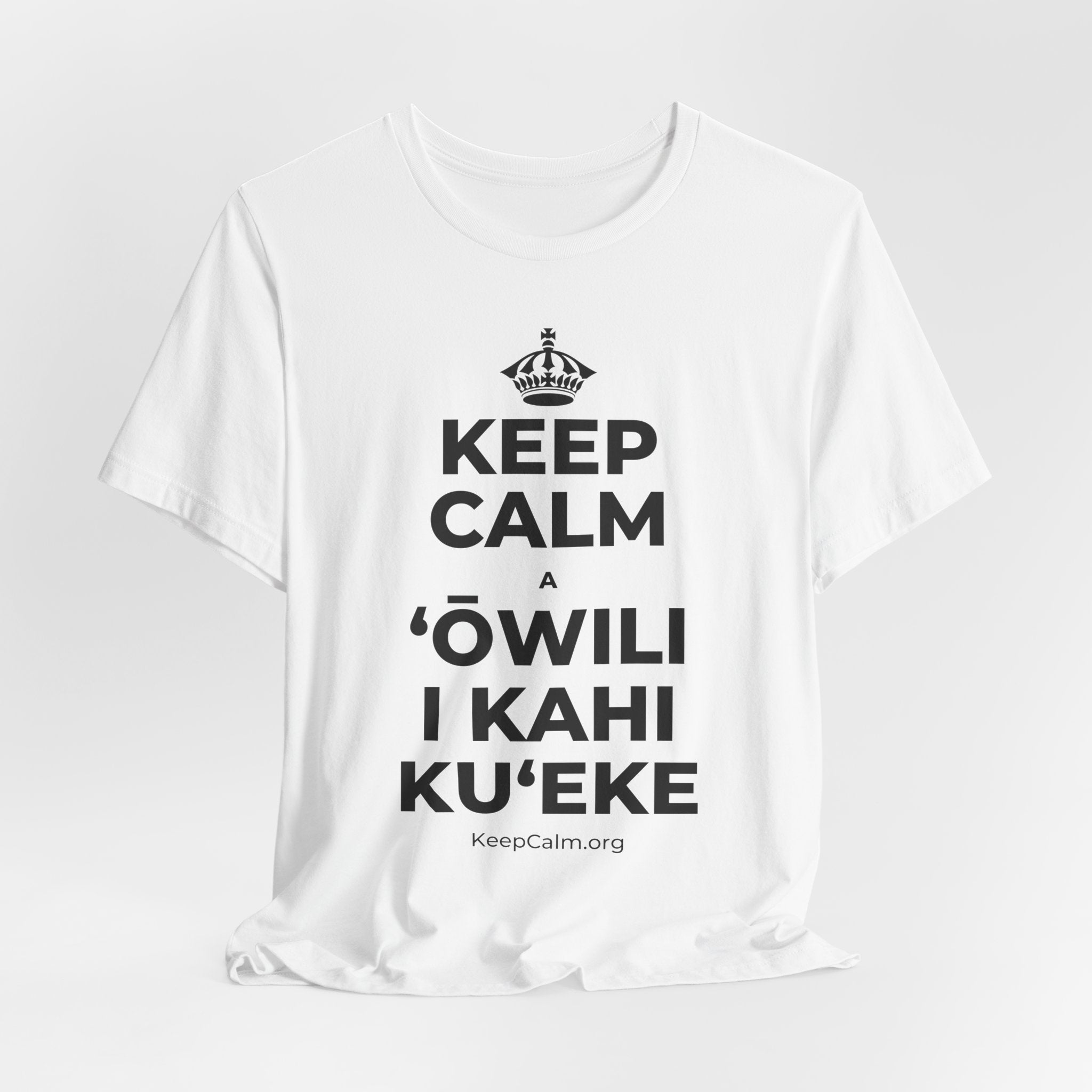 KEEP CALM A ʻŌWILI I KAHI KUʻEKE T-Shirt (White–Asphalt)