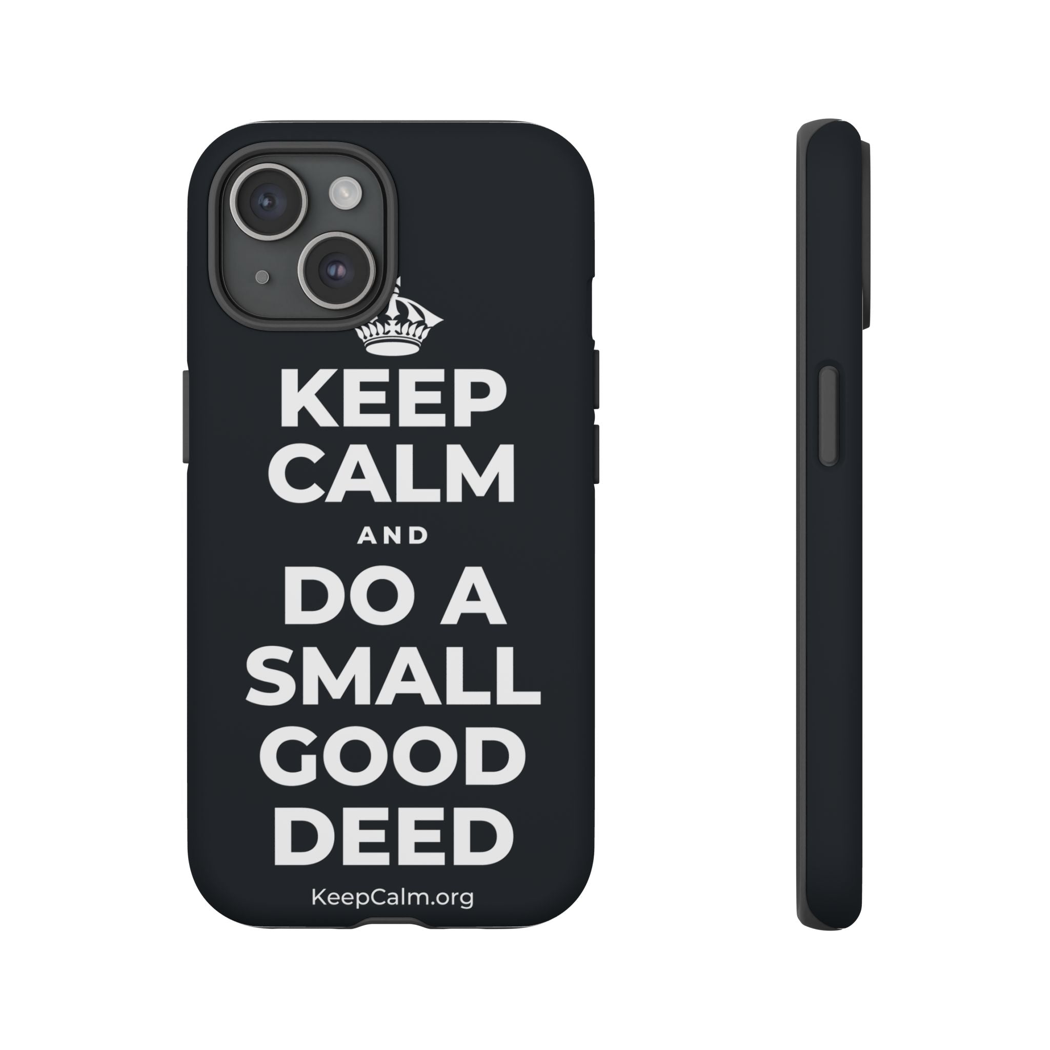 KEEP CALM AND DO A SMALL GOOD DEED Phone Case (Dark)