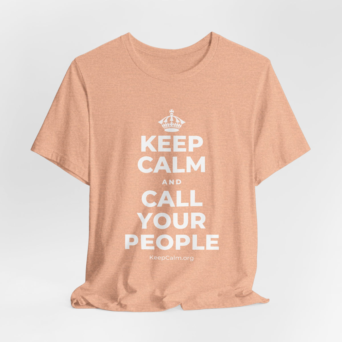 KEEP CALM AND CALL YOUR PEOPLE T-Shirt (Soft Cream–Heather Mauve)
