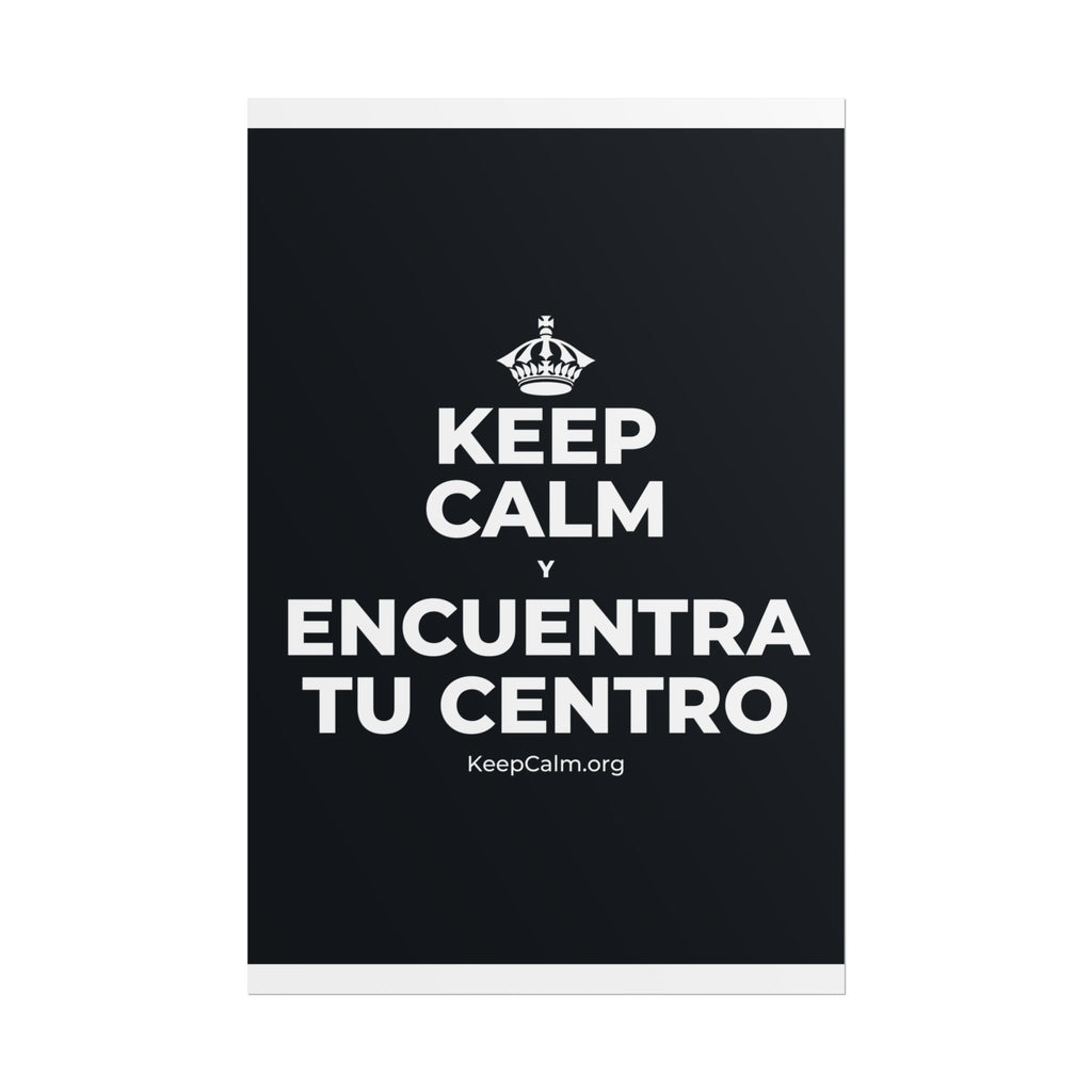KEEP CALM Y ENCUENTRA TU CENTRO Poster (Dark)