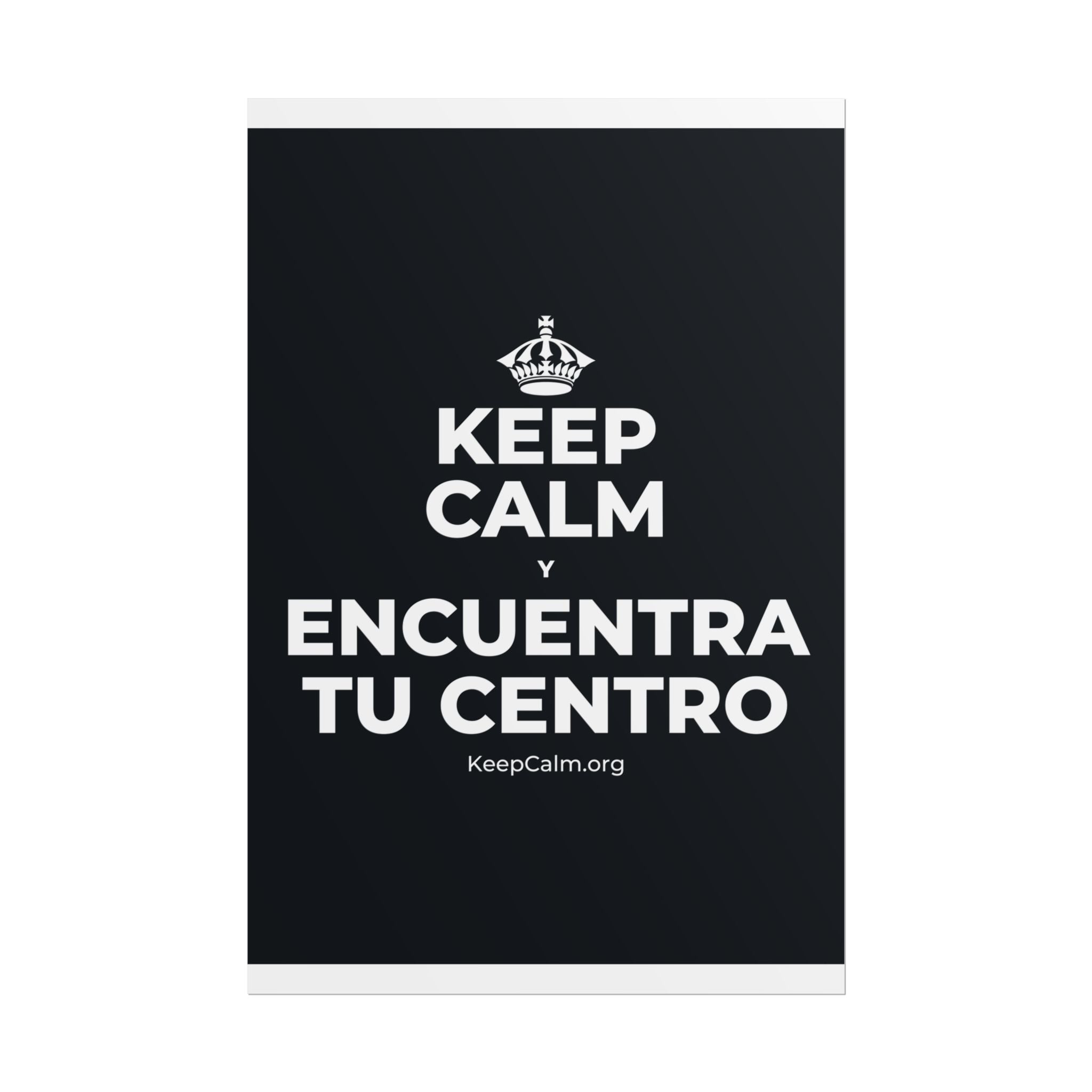 KEEP CALM Y ENCUENTRA TU CENTRO Poster (Dark)