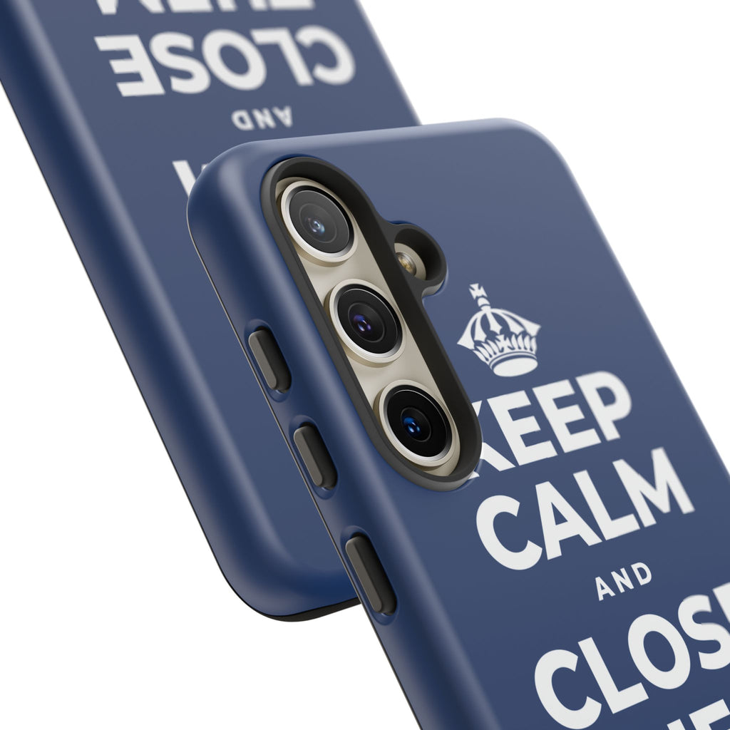 KEEP CALM AND CLOSE THEM FOR A SEC Phone Case