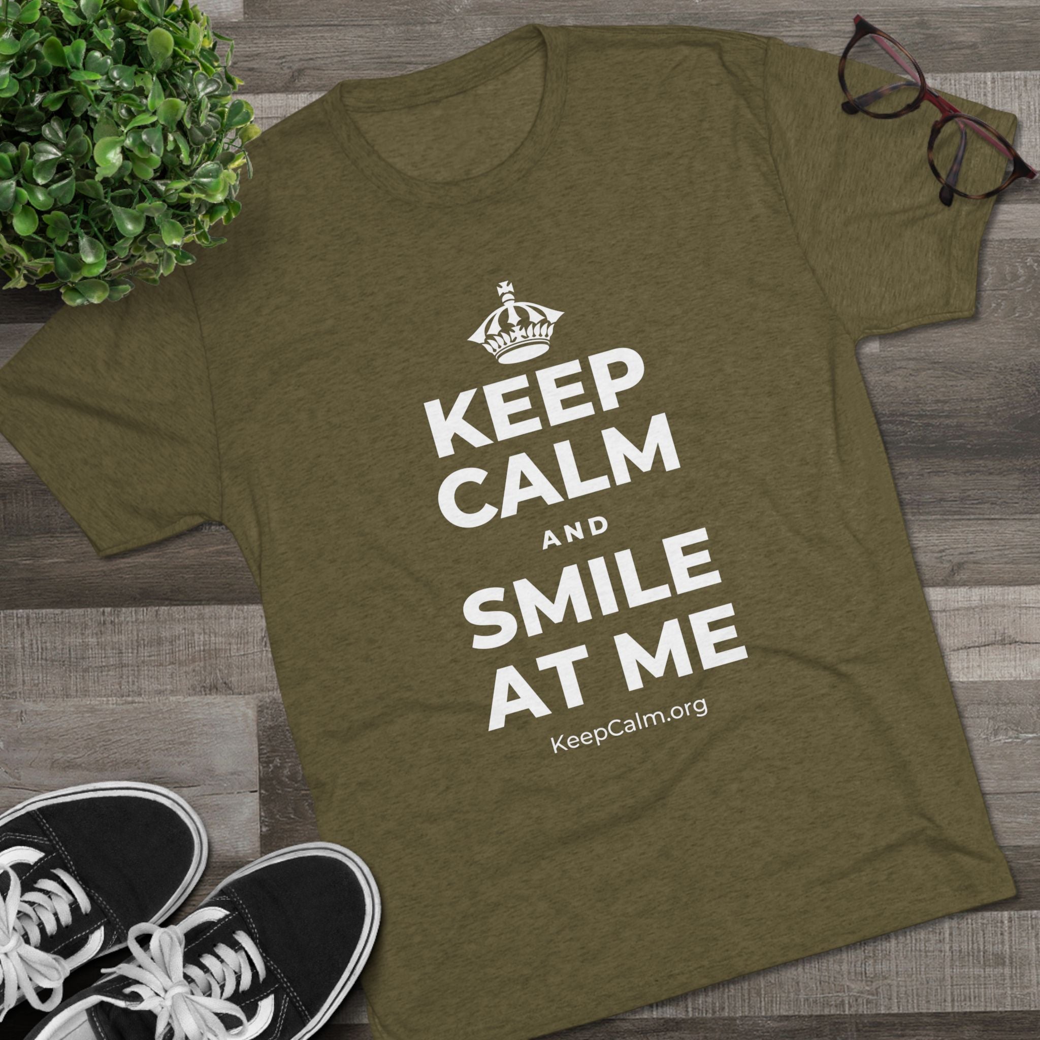 KEEP CALM AND SMILE AT ME Tri-Blend Tee