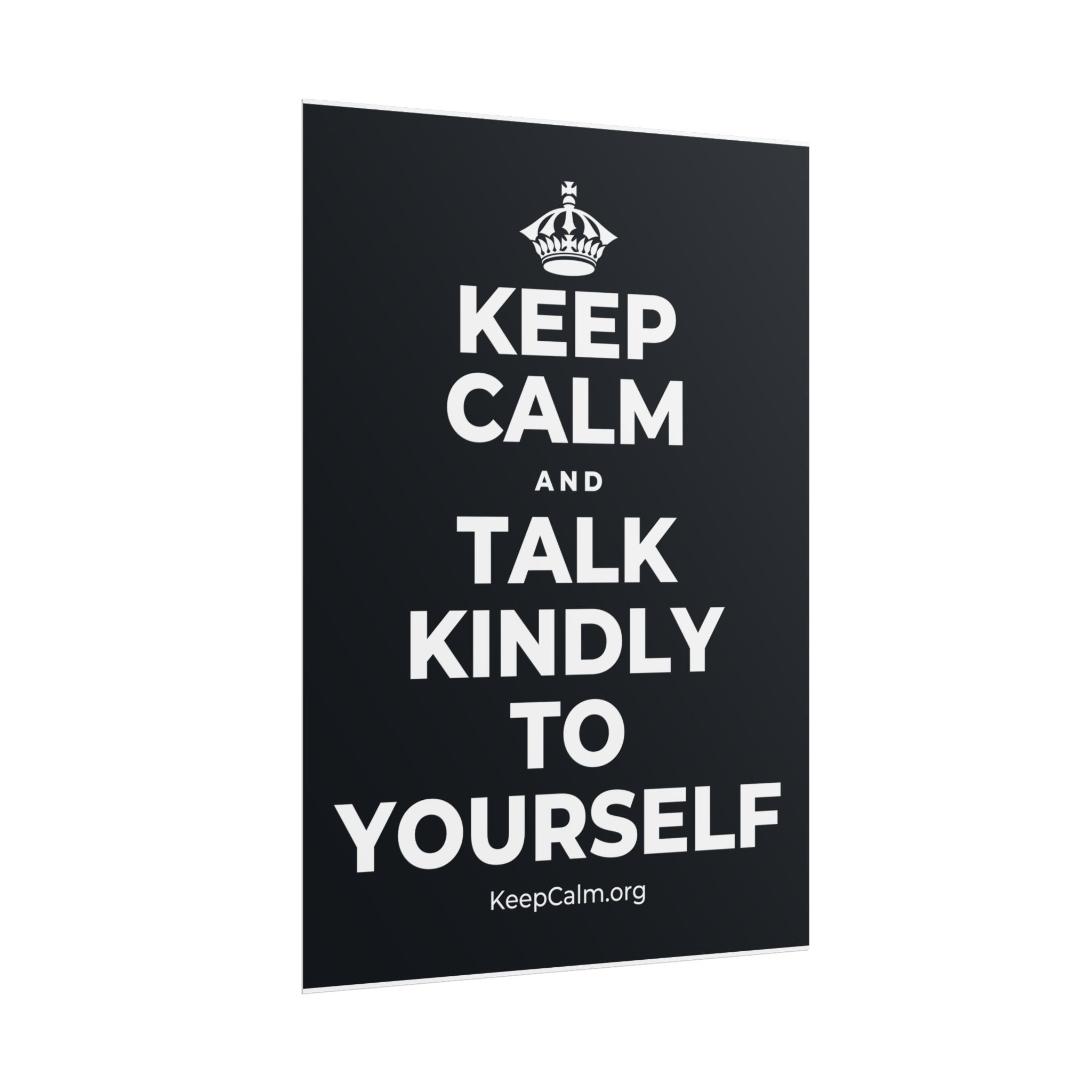 KEEP CALM AND TALK KINDLY TO YOURSELF Poster (Dark)