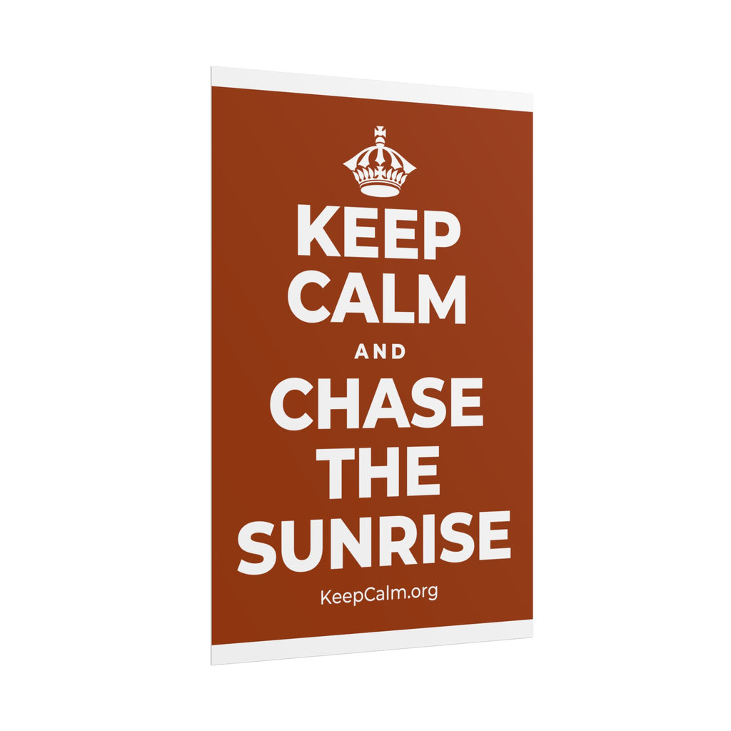 KEEP CALM AND CHASE THE SUNRISE Poster
