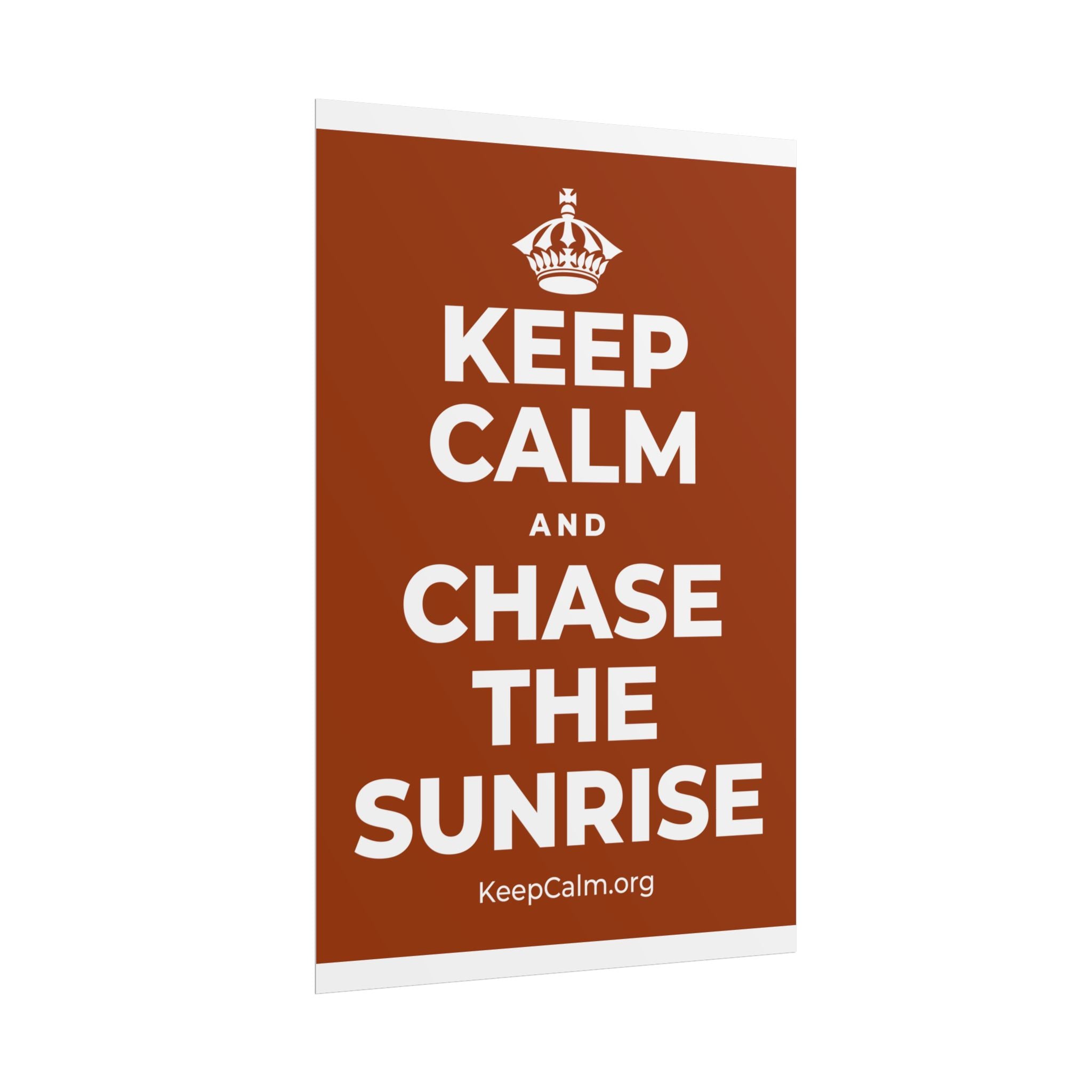KEEP CALM AND CHASE THE SUNRISE Poster