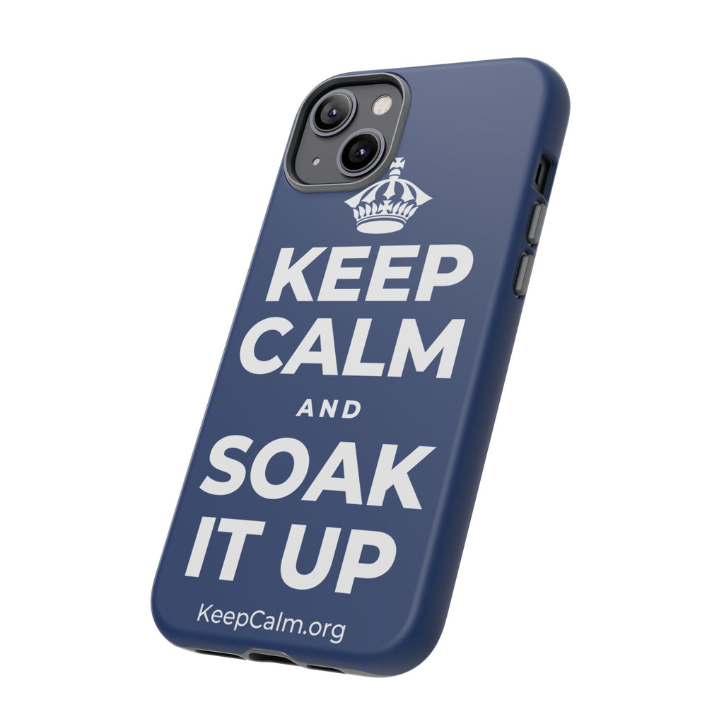 KEEP CALM AND SOAK IT UP Phone Case