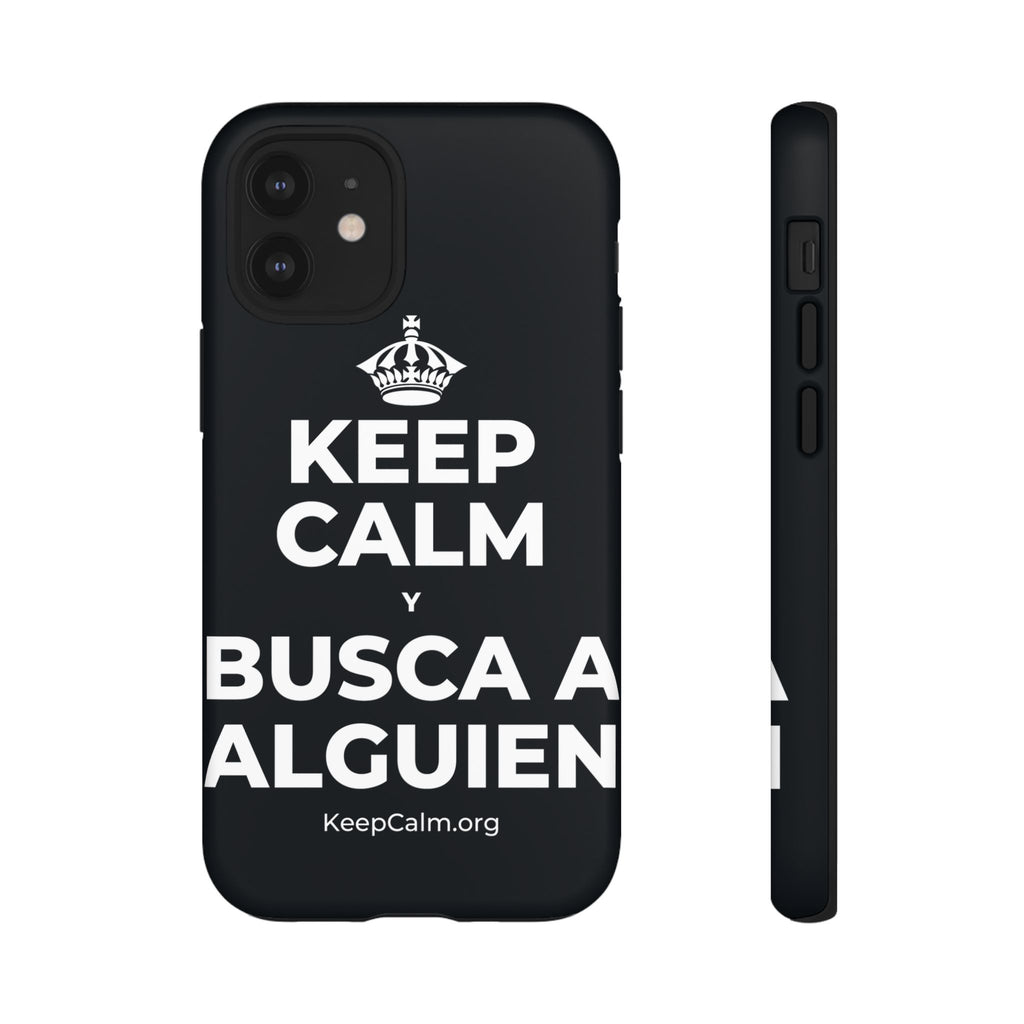 KEEP CALM Y BUSCA A ALGUIEN Phone Case (Dark)