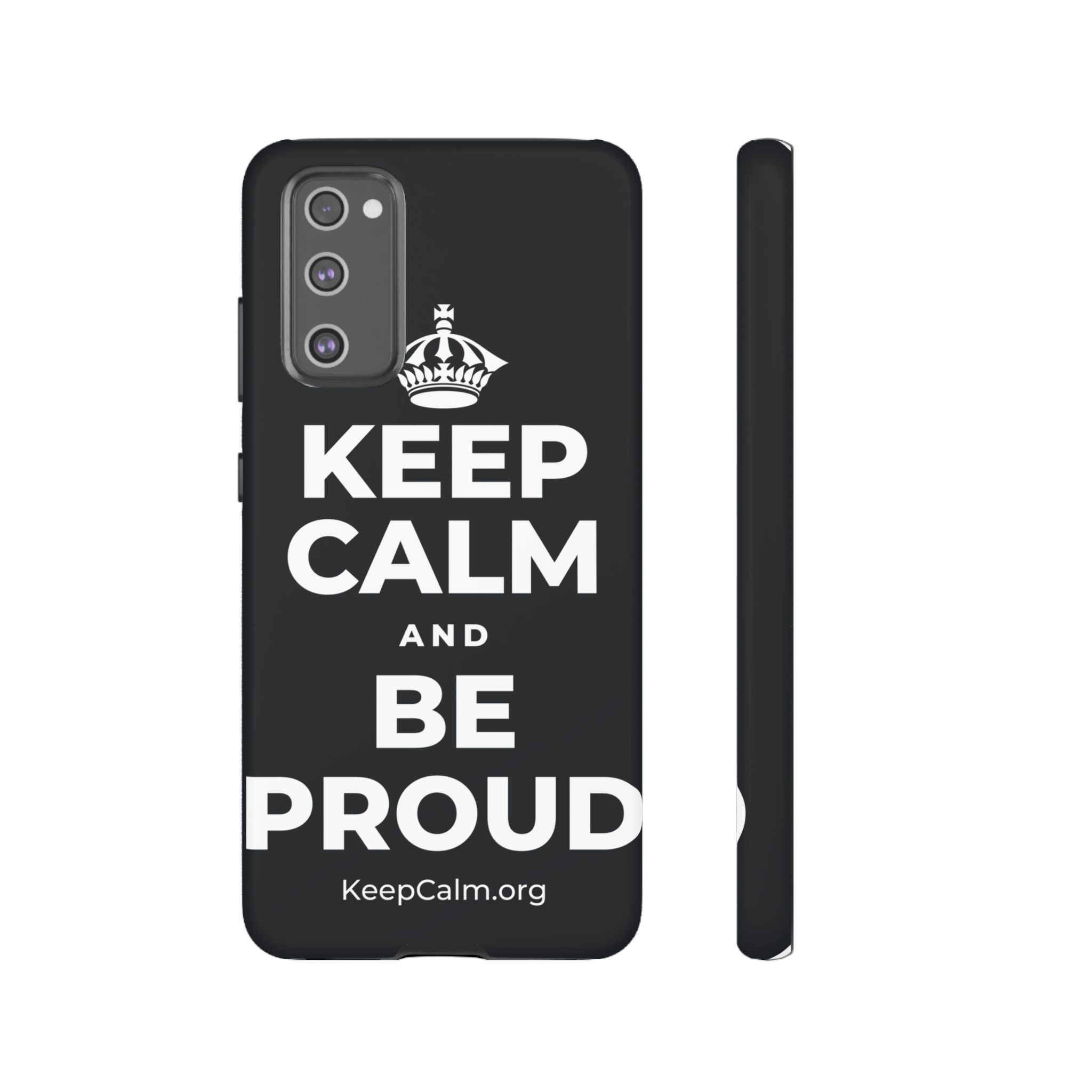 KEEP CALM AND BE PROUD Phone Case (Dark)