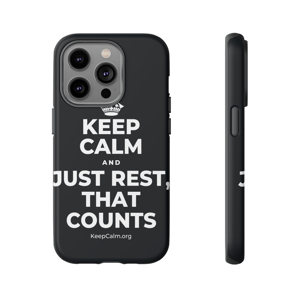 KEEP CALM AND JUST REST, THAT COUNTS Phone Case (Dark)