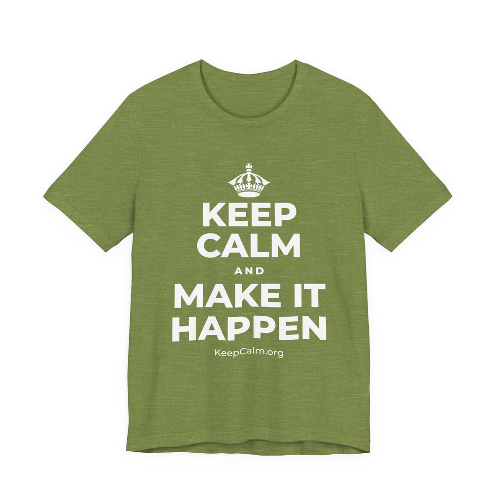 KEEP CALM AND MAKE IT HAPPEN T-Shirt (Baby Blue–Silver)