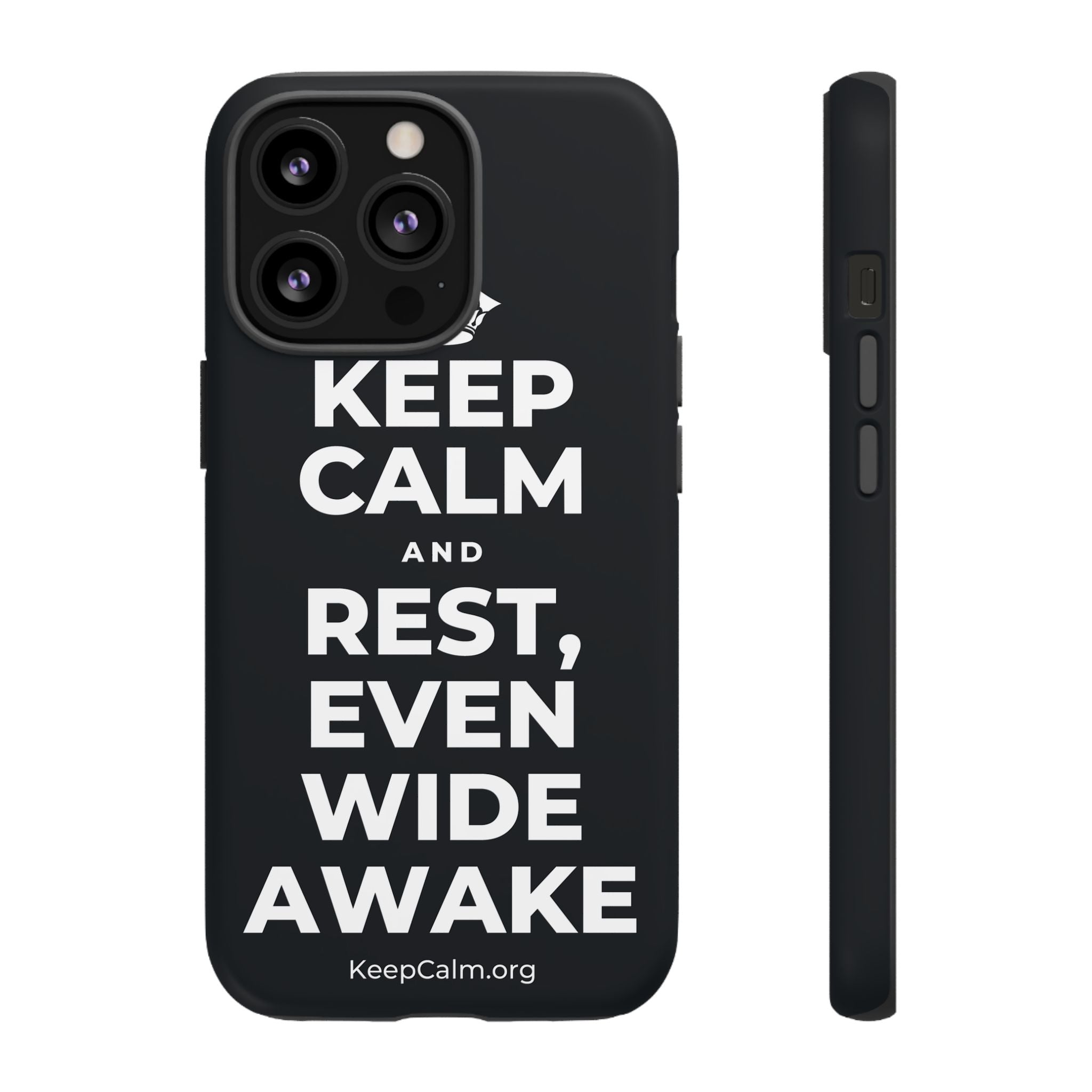 KEEP CALM AND REST, EVEN WIDE AWAKE Phone Case (Dark)
