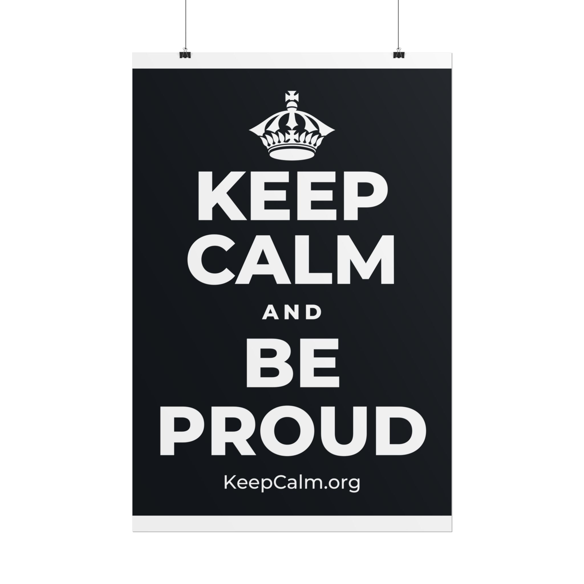 KEEP CALM AND BE PROUD Poster (Dark)