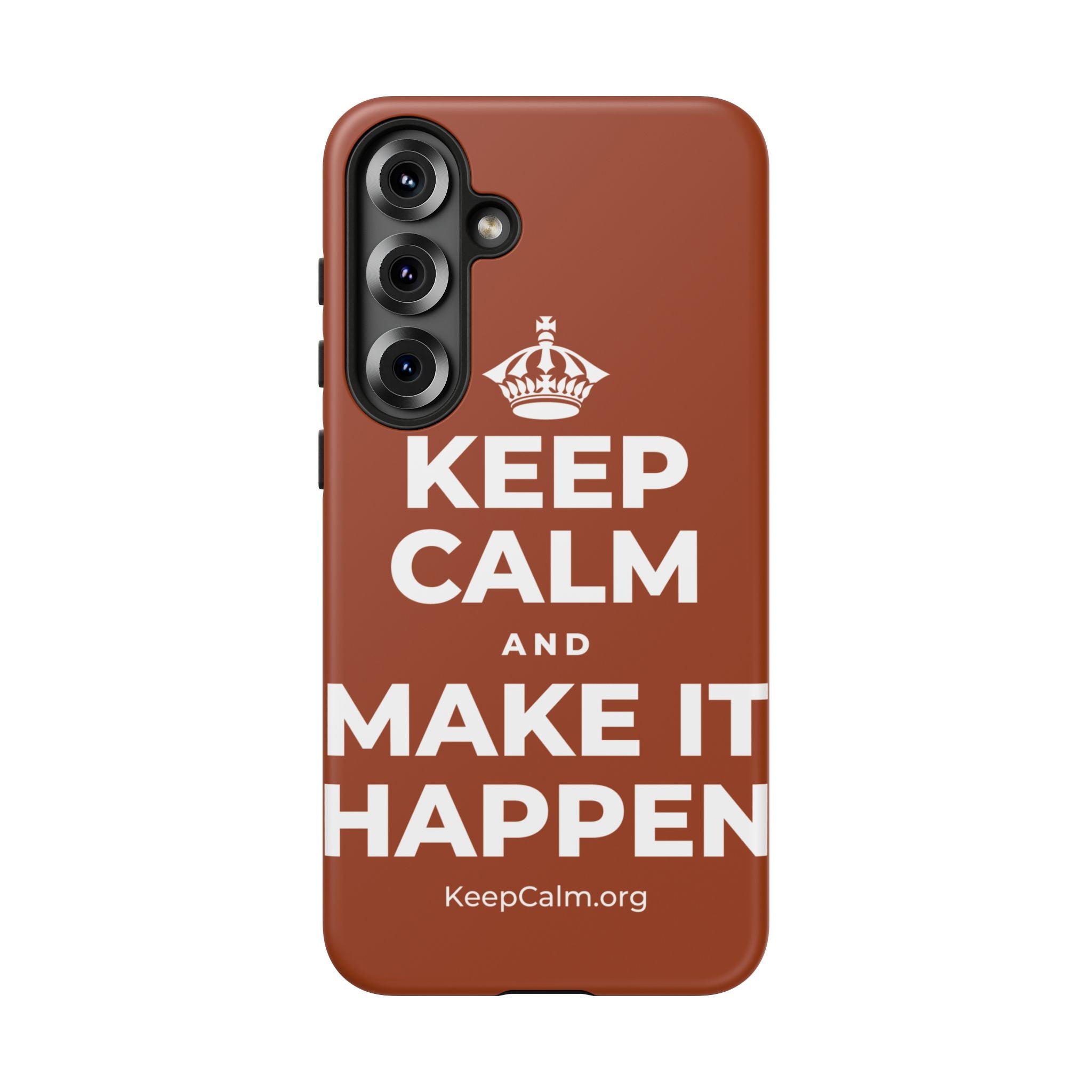 KEEP CALM AND MAKE IT HAPPEN Phone Case